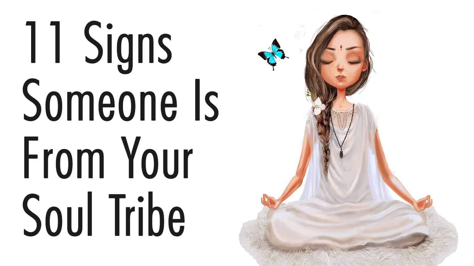 11 Signs Someone Is From Your Soul Tribe