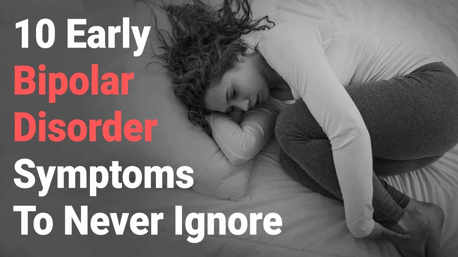 10 Early Bipolar Disorder Symptoms To Never Ignore