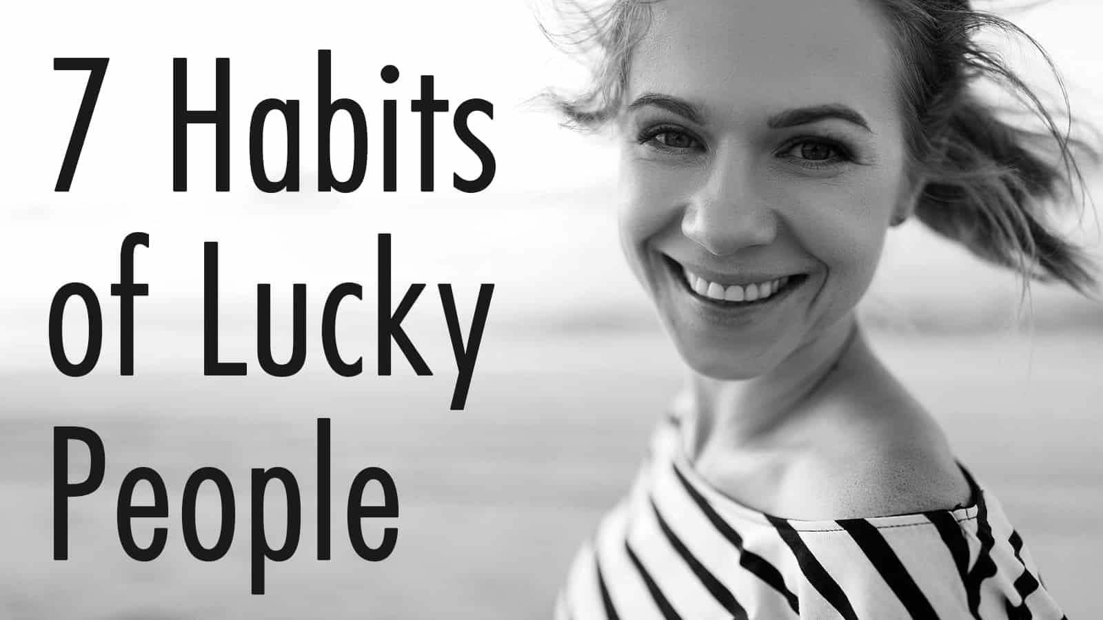 7 Habits of Lucky People