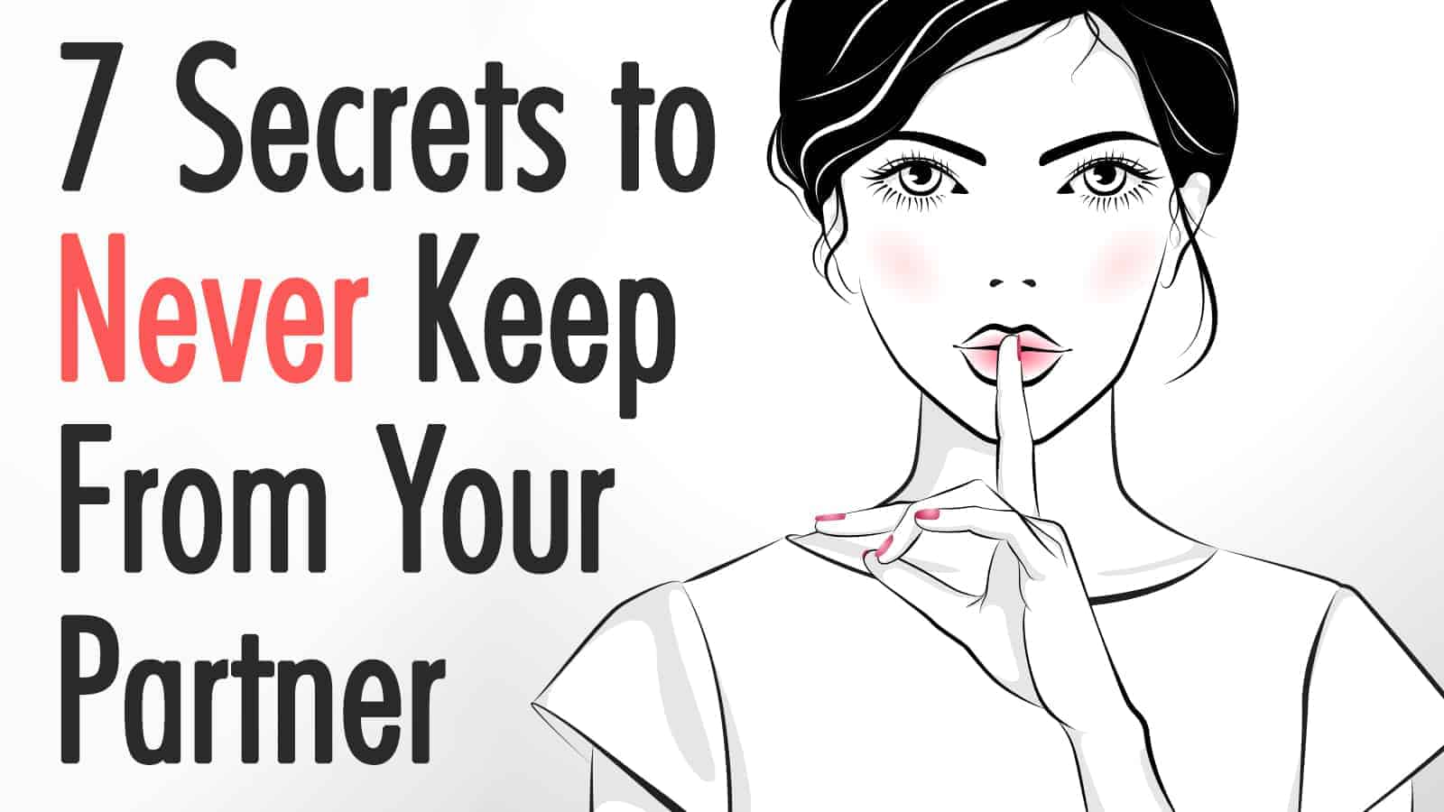 7 Secrets to Never Keep From Your Partner