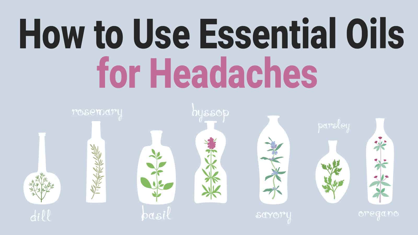 How to Use Essential Oils for Headaches
