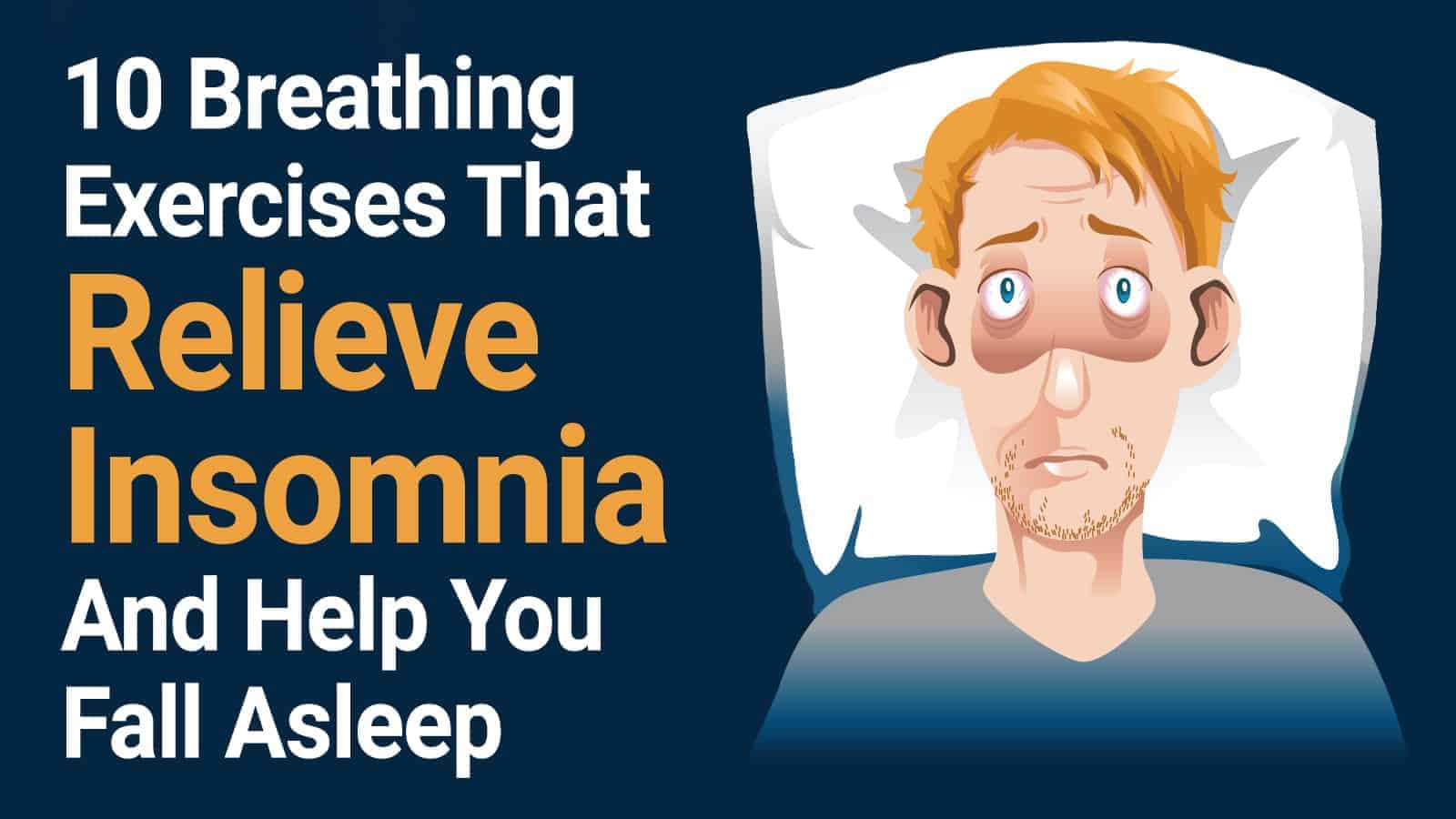 10 Breathing Exercises That Relieve insomnia And Help You Fall Asleep