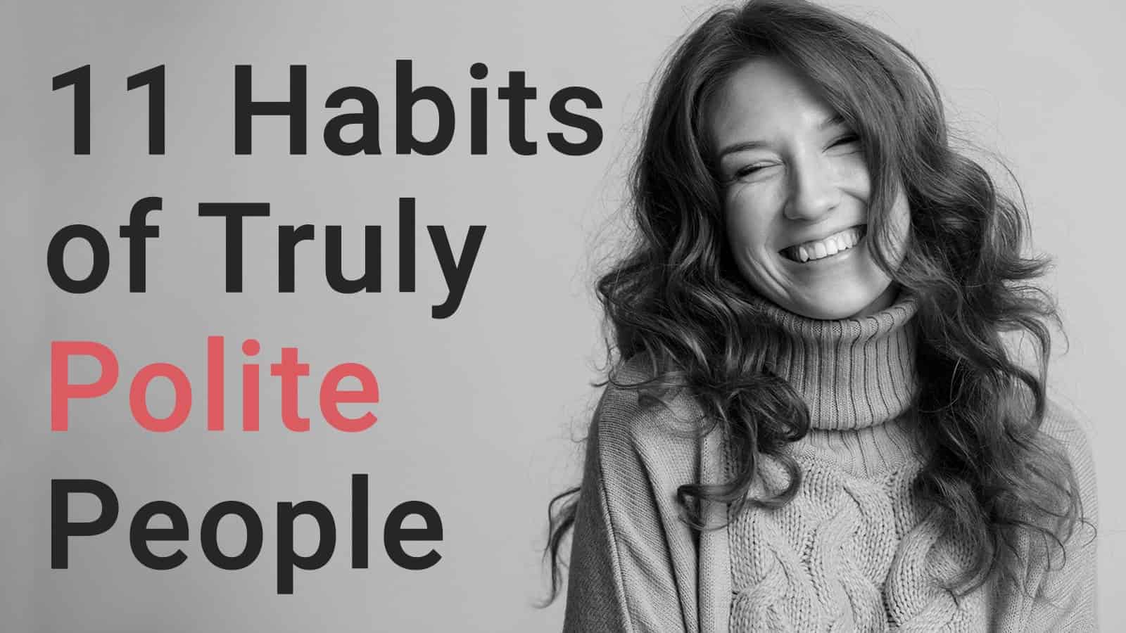 11 Habits of Truly Polite People