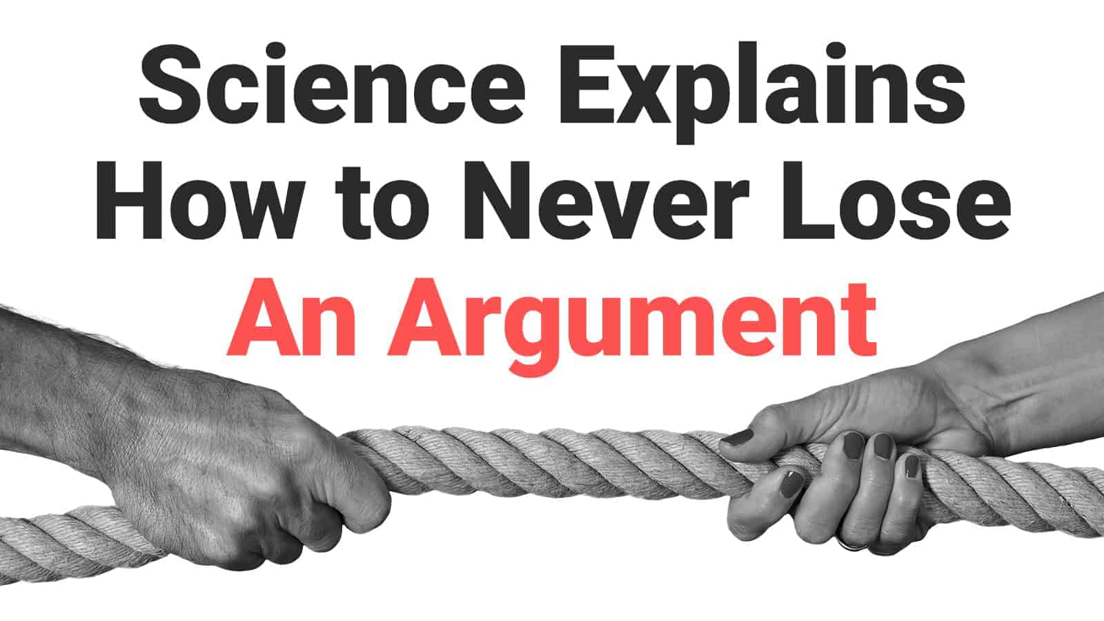 Science Explains How to Never Lose An Argument