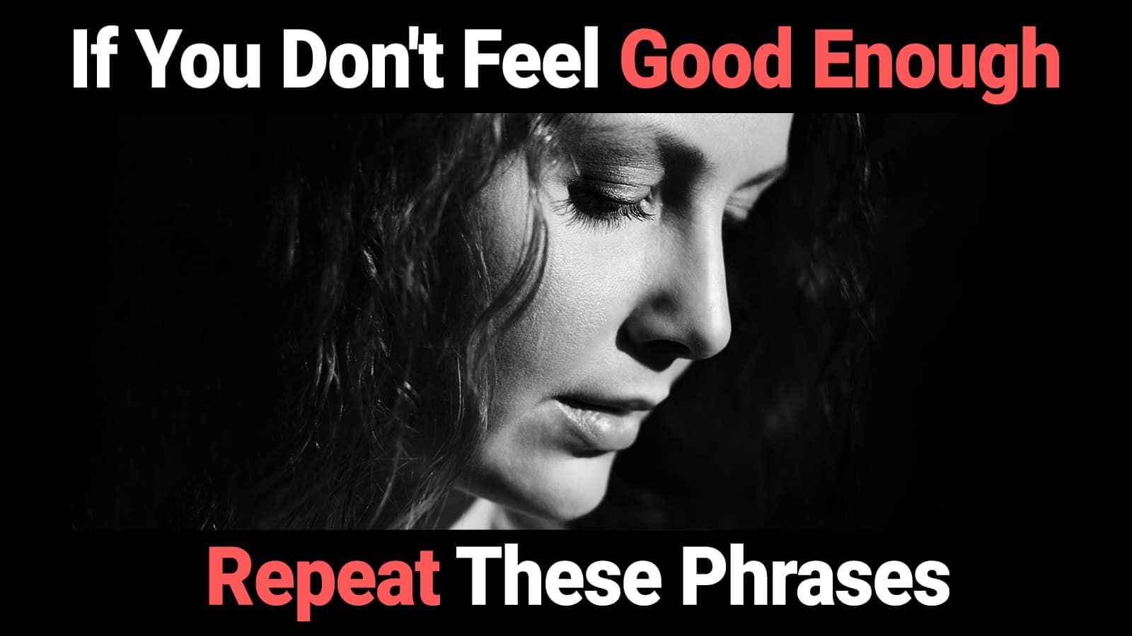 15 Phrases to Repeat When You Don’t Feel Good Enough