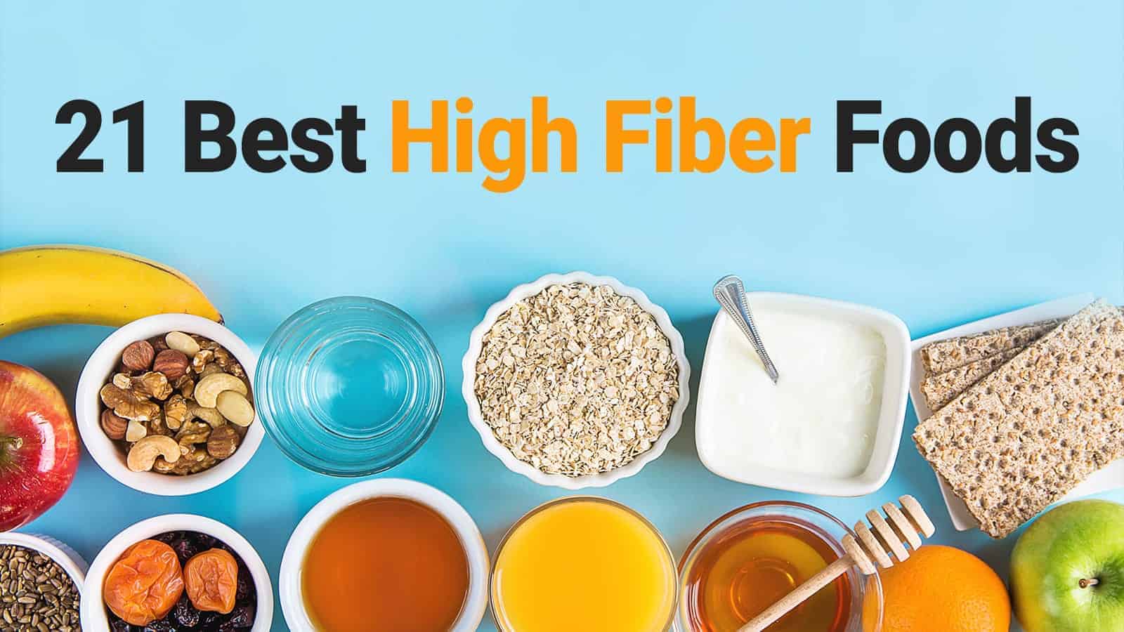 21 Best High Fiber Foods