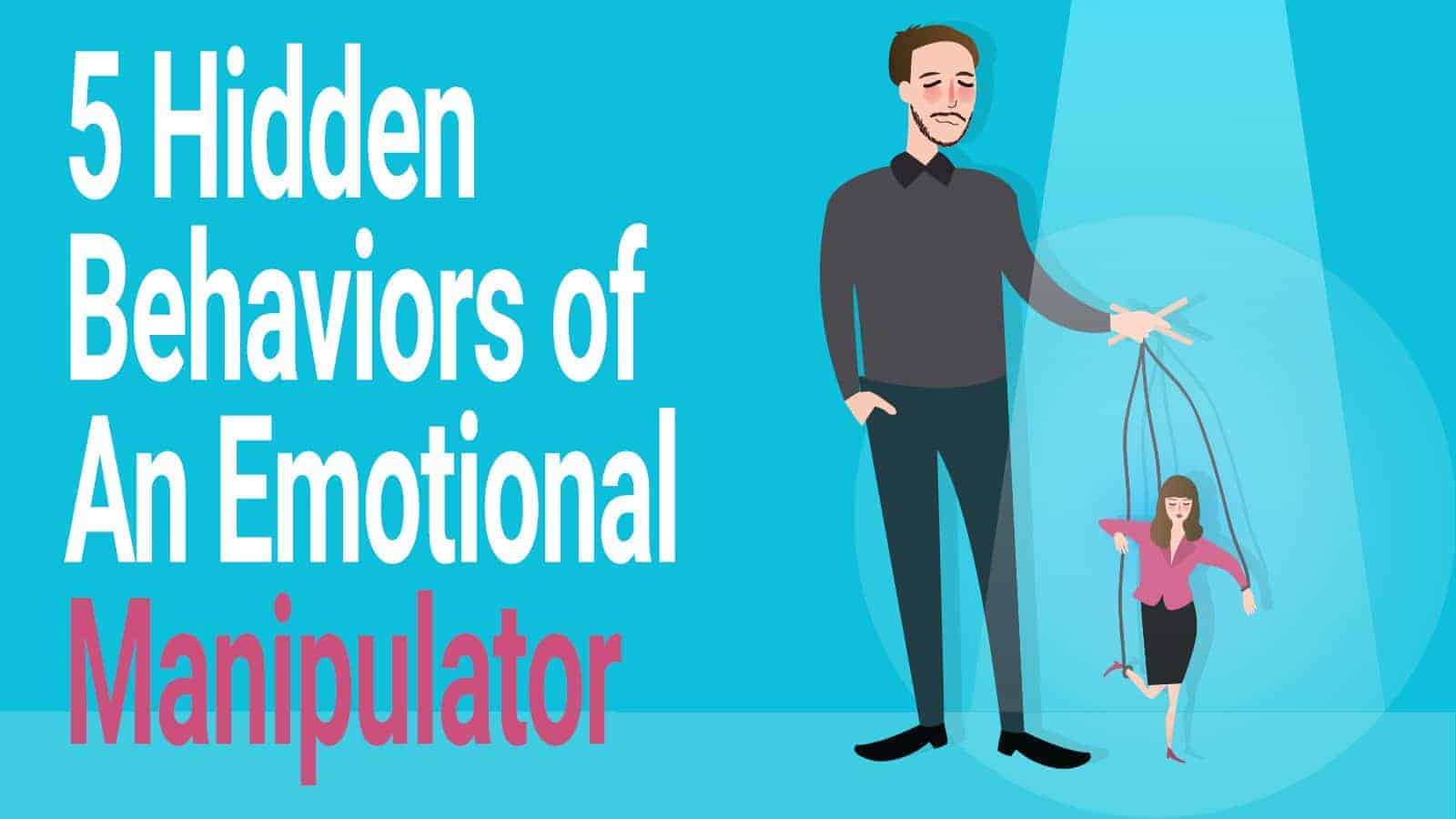 5 Hidden Behaviors of An Emotional Manipulator
