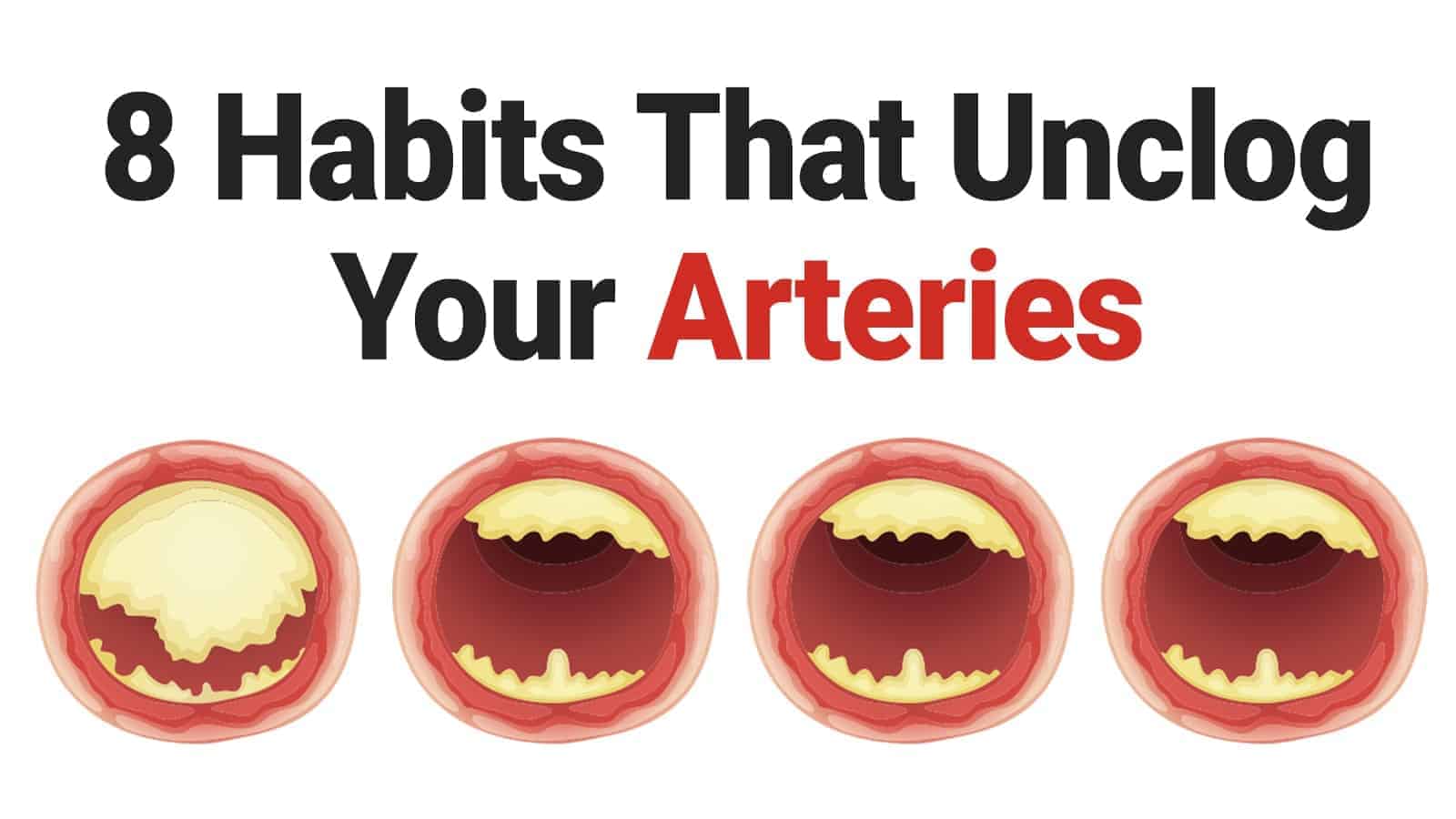 8 Habits That Unclog Your Arteries