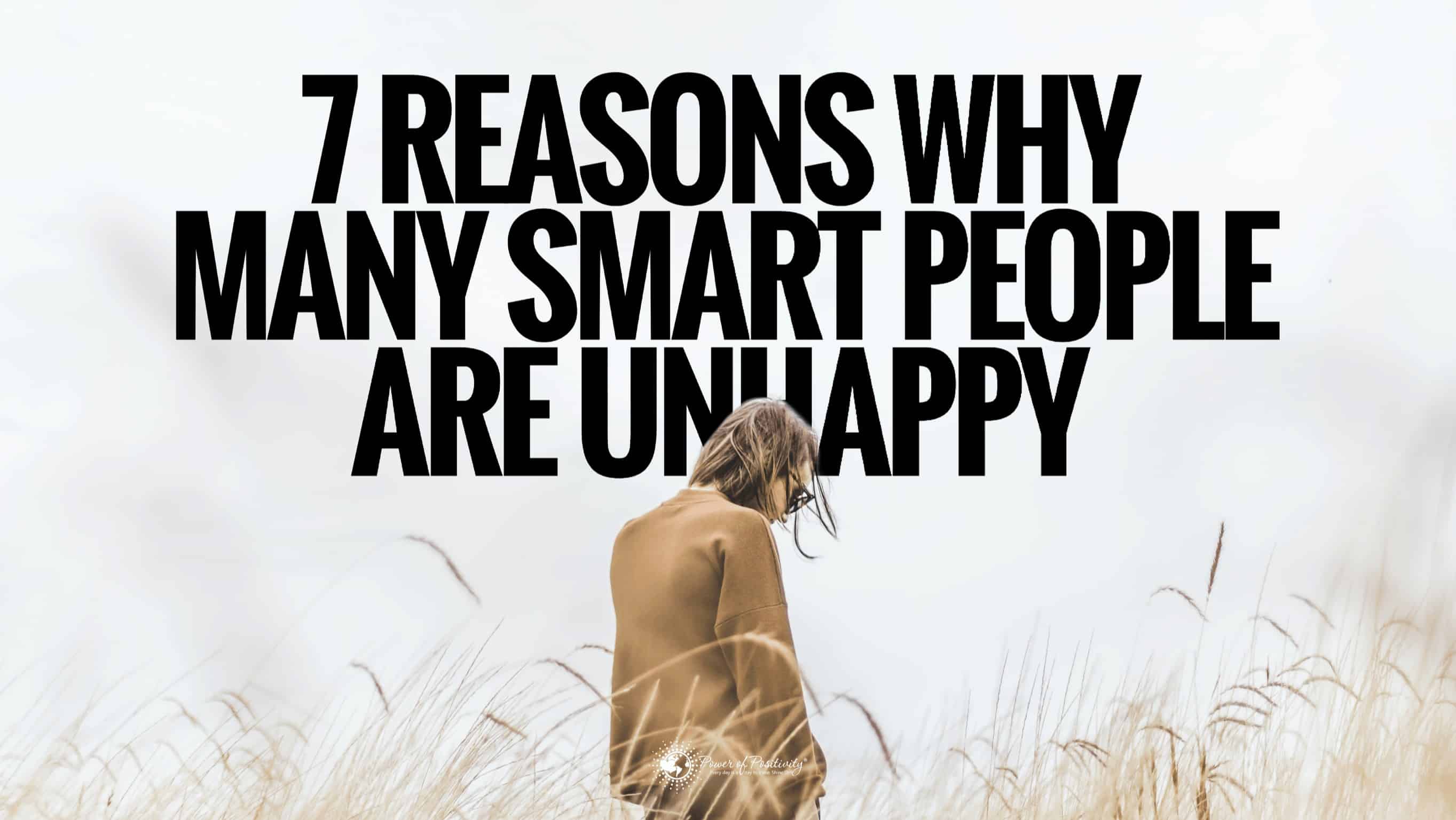 7 Reasons Why Many Smart People are Unhappy