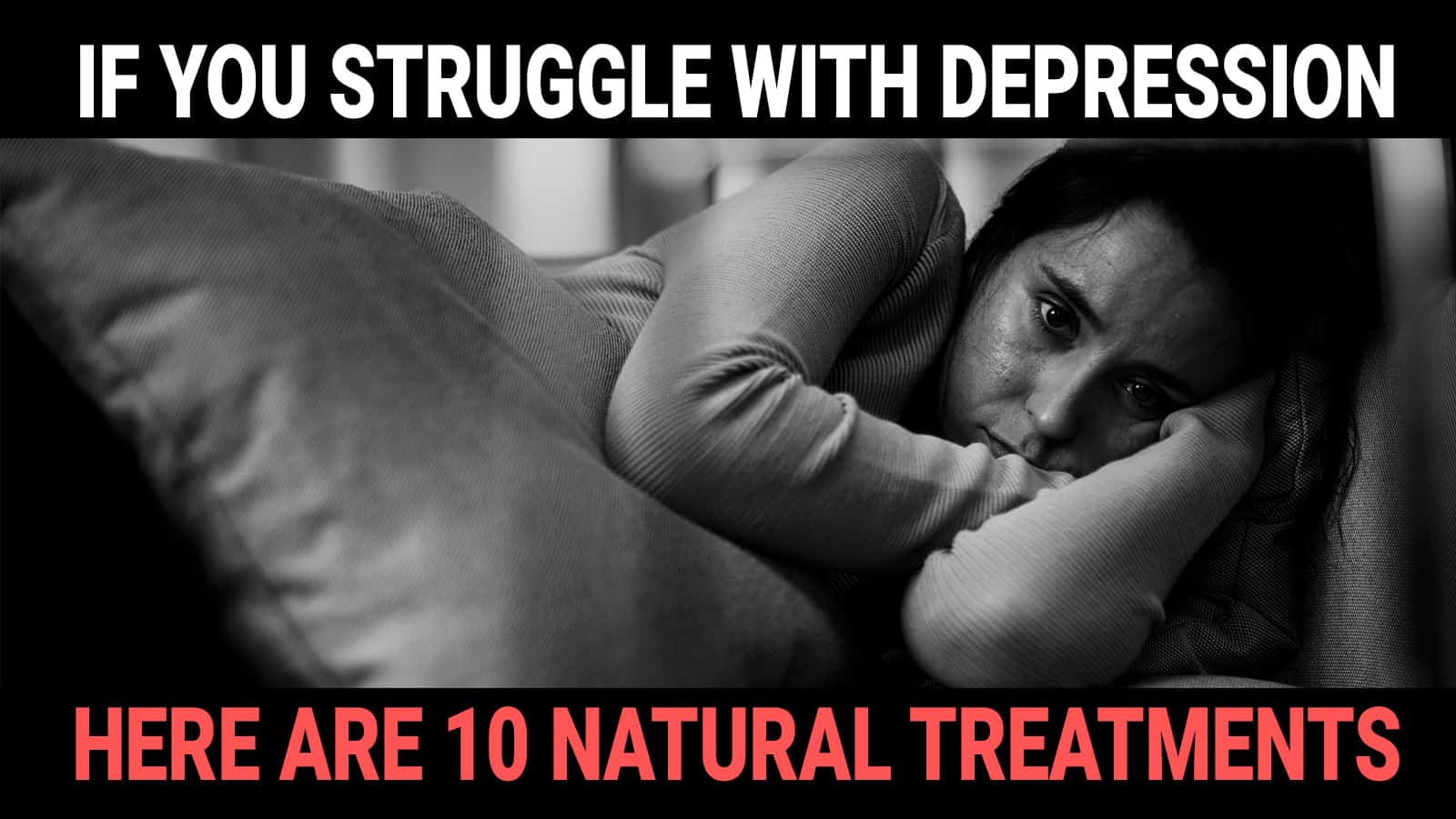 If You Struggle With Depression, Here Are 10 Natural Treatments