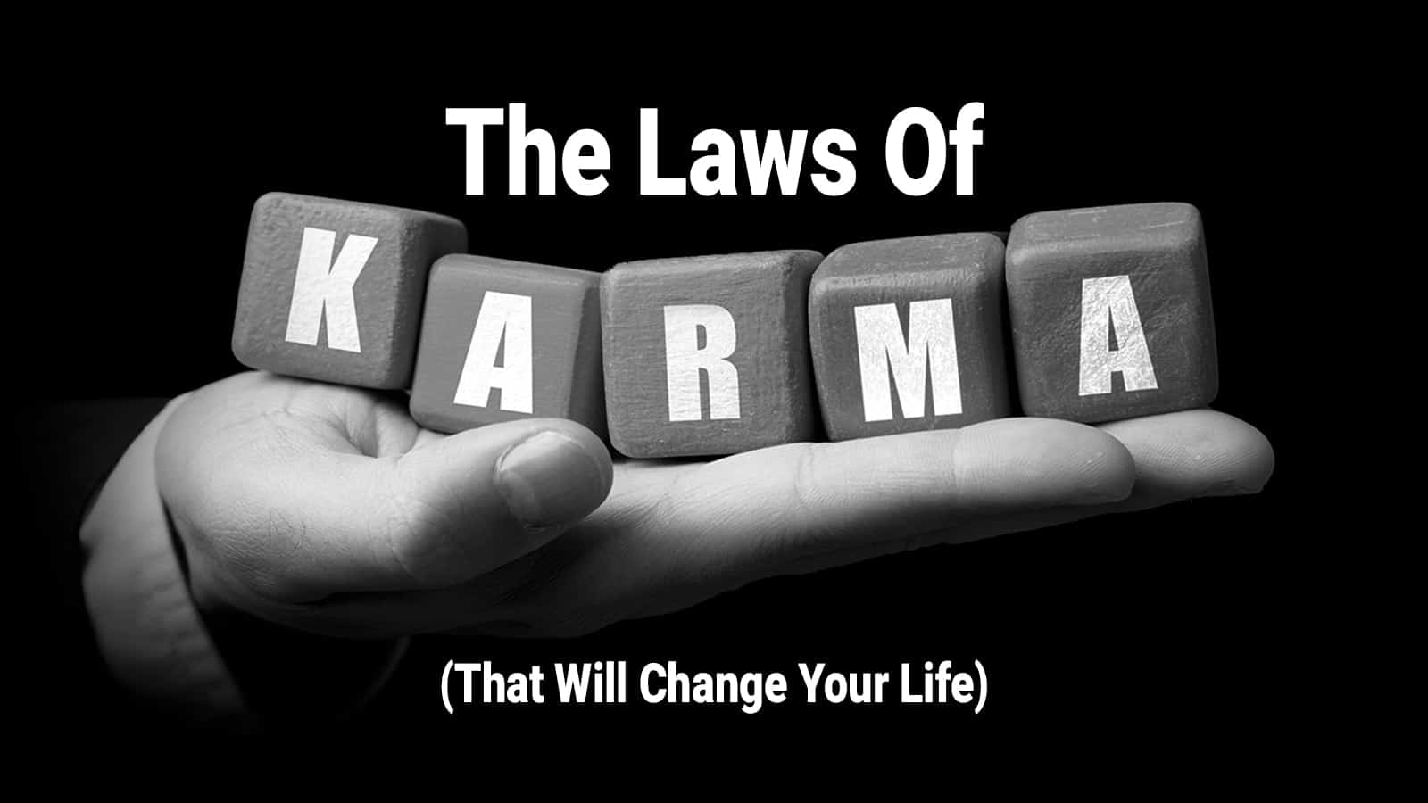 The Laws Of Karma (That Will Change Your Life)