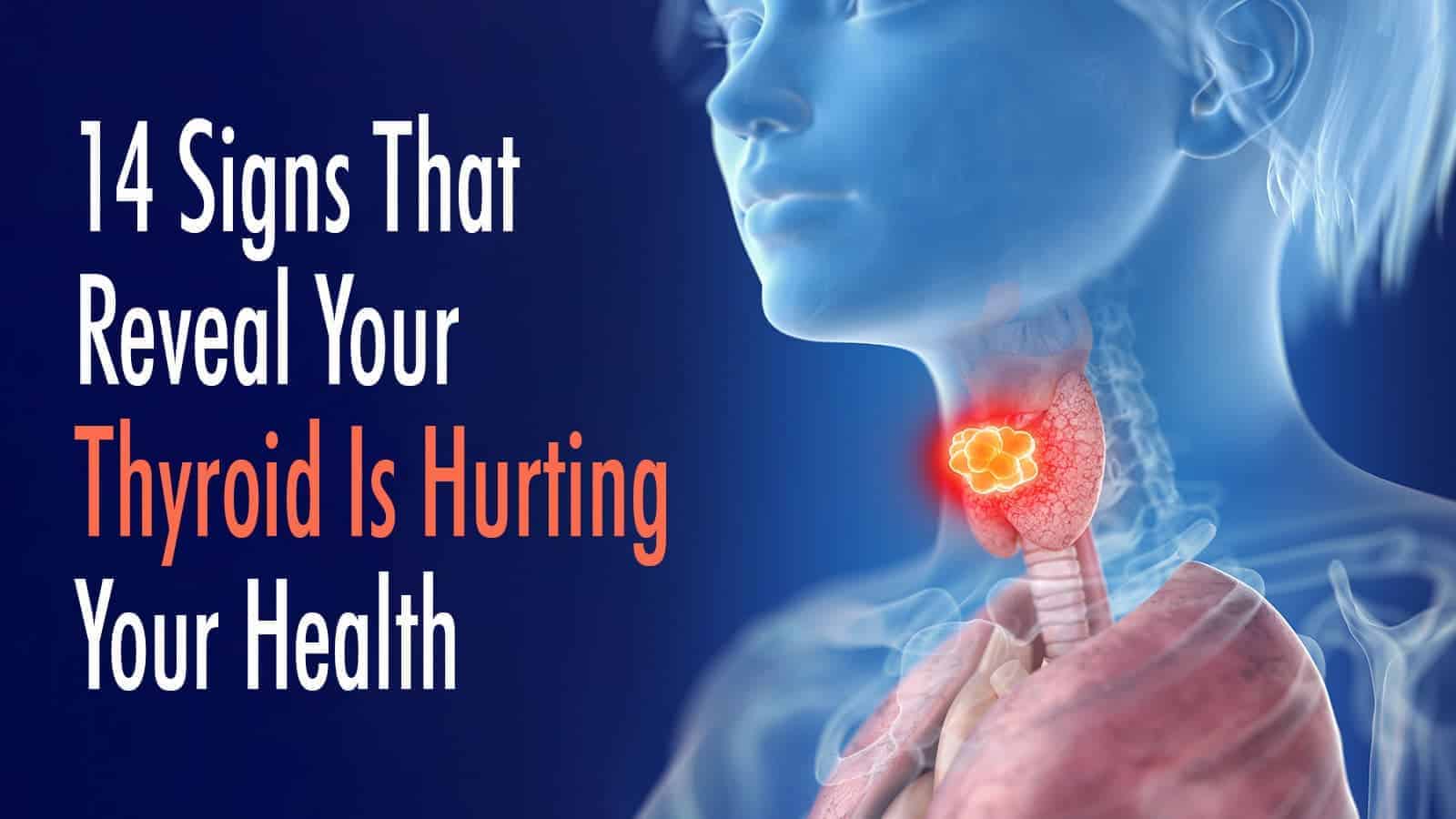14 Signs That Reveal Your Thyroid Is Hurting Your Health