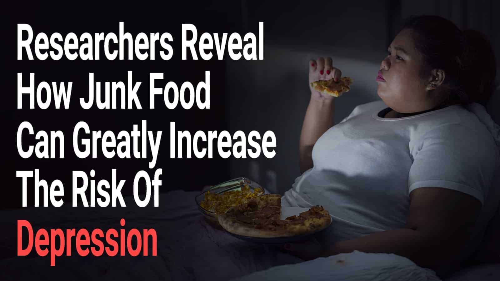 Researchers Reveal How Junk Food Can Greatly Increase The Risk Of Depression