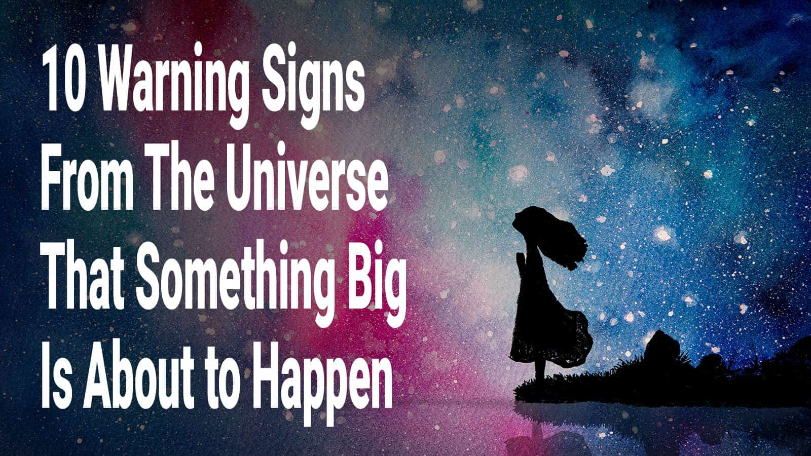 10 Warning Signs From The Universe That Something Big Is About to Happen