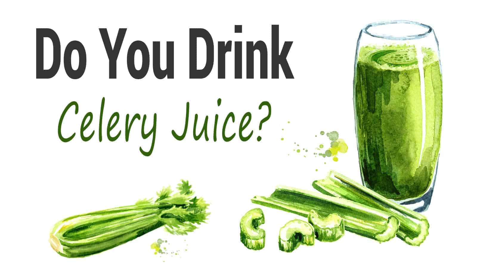 Science Explains 21 Things That Happen To Your Body When You Drink Celery Juice Every Day