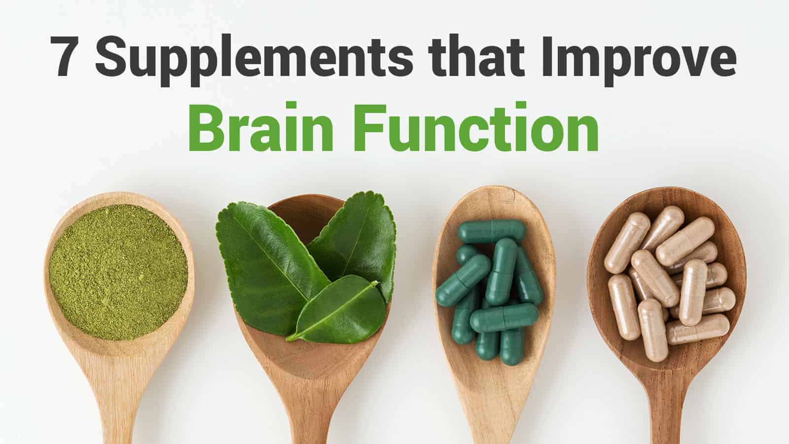 7 Supplements that Improve Brain Function