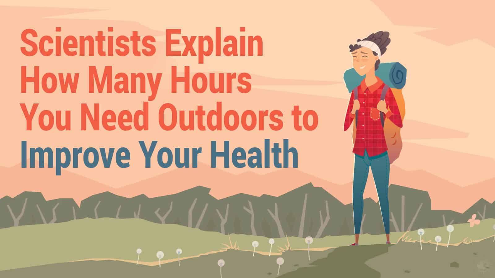 Scientists Explain How Many Hours You Need Outdoors to Improve Your Health