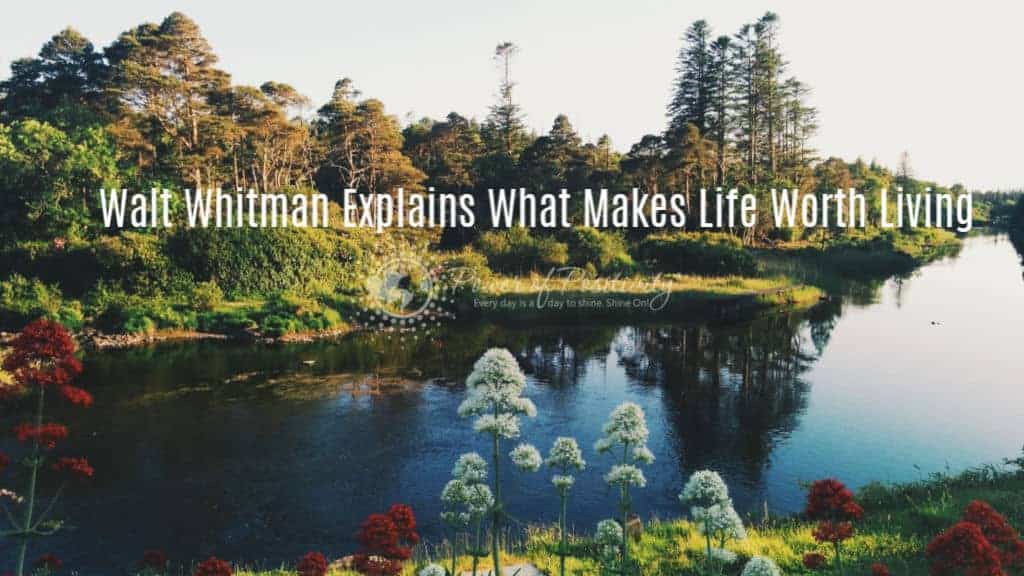 Walt Whitman Explains What Makes Life Worth Living