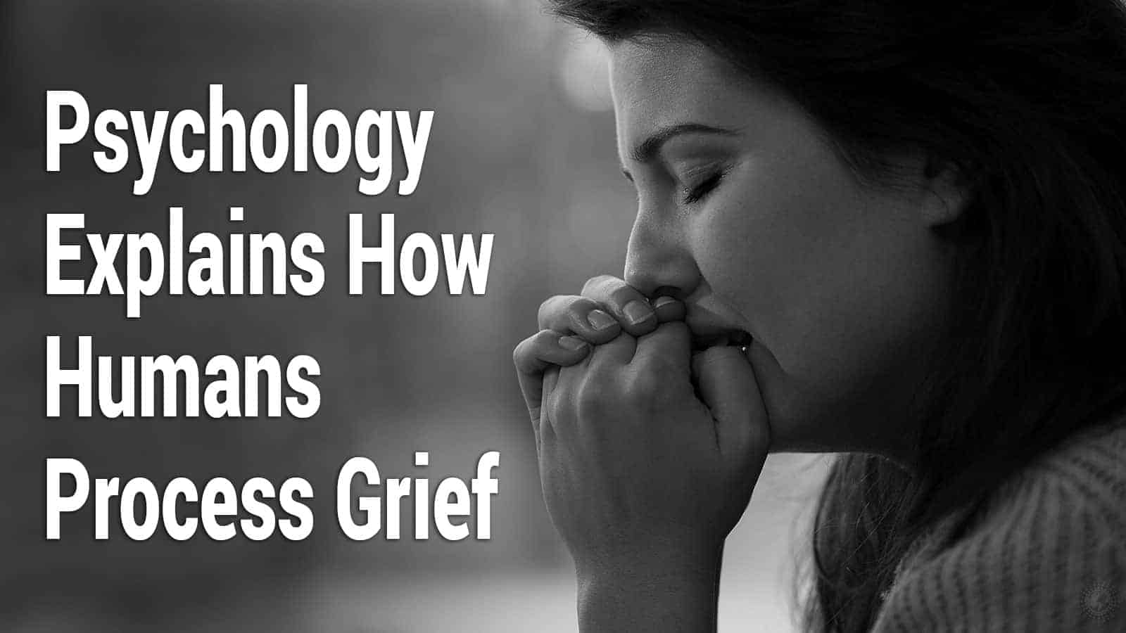 Psychology Explains How Humans Process Grief