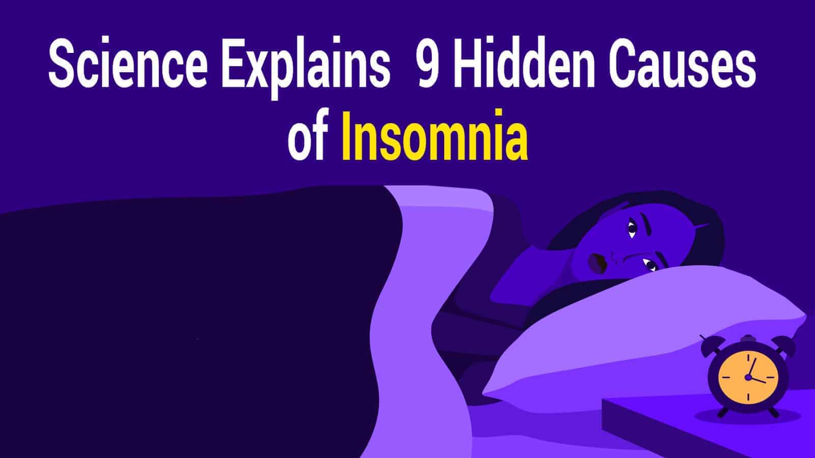 Science Explains 9 Hidden Causes of Insomnia