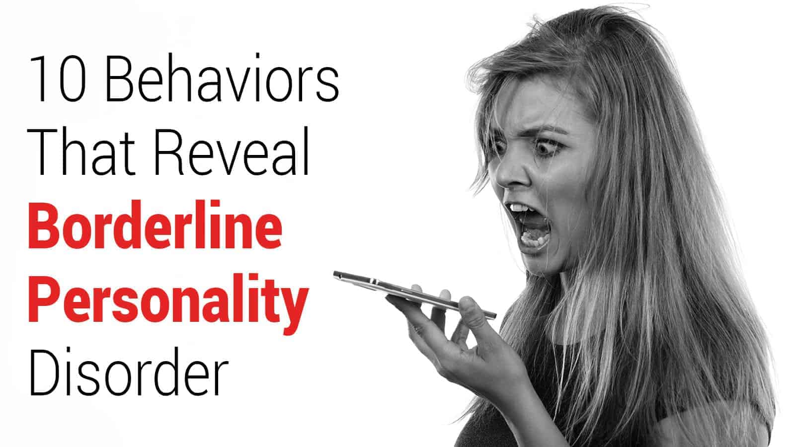 10 Behaviors That Reveal Borderline Personality Disorder