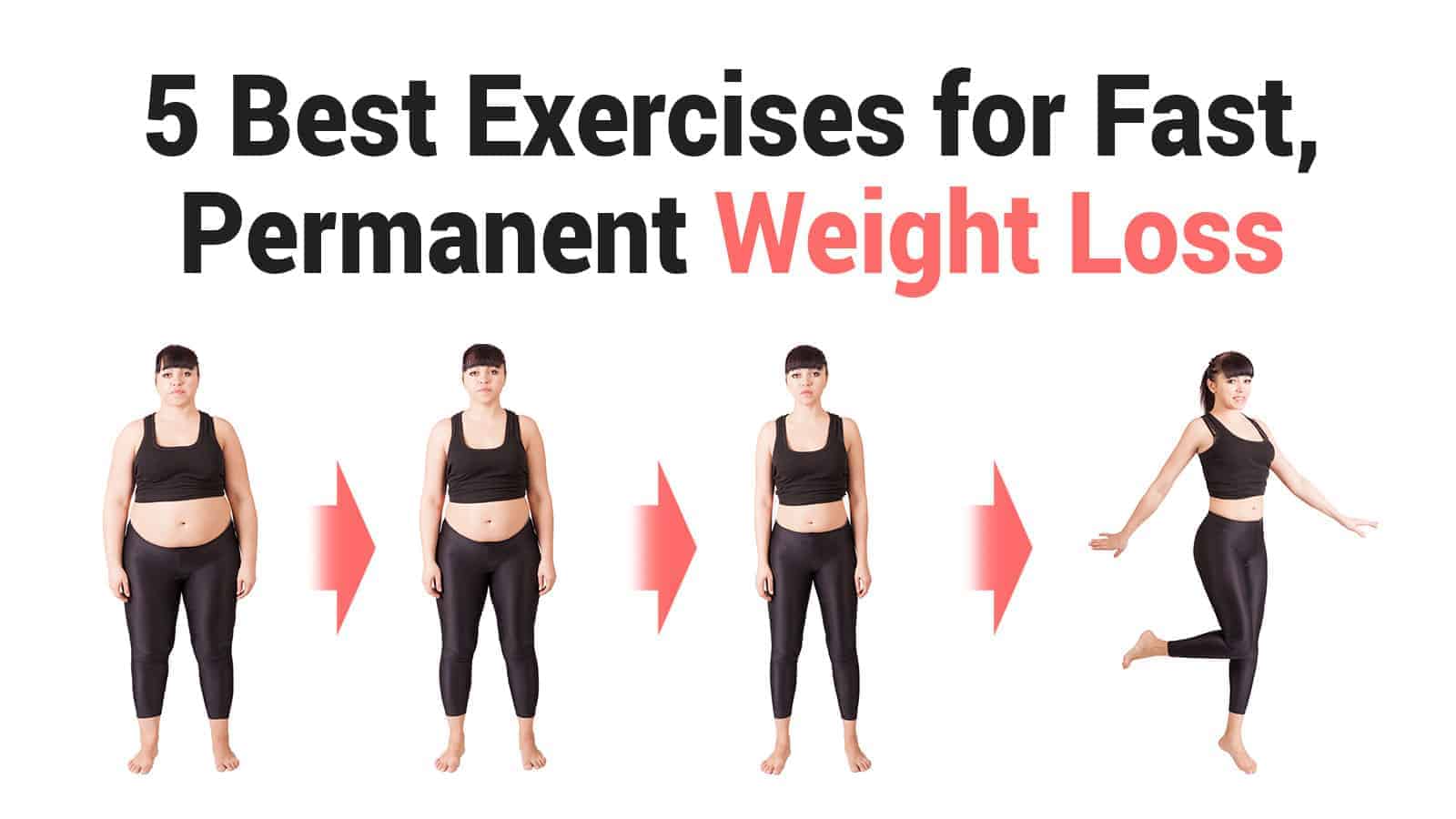 5 Best Exercises for Fast, Permanent Weight Loss