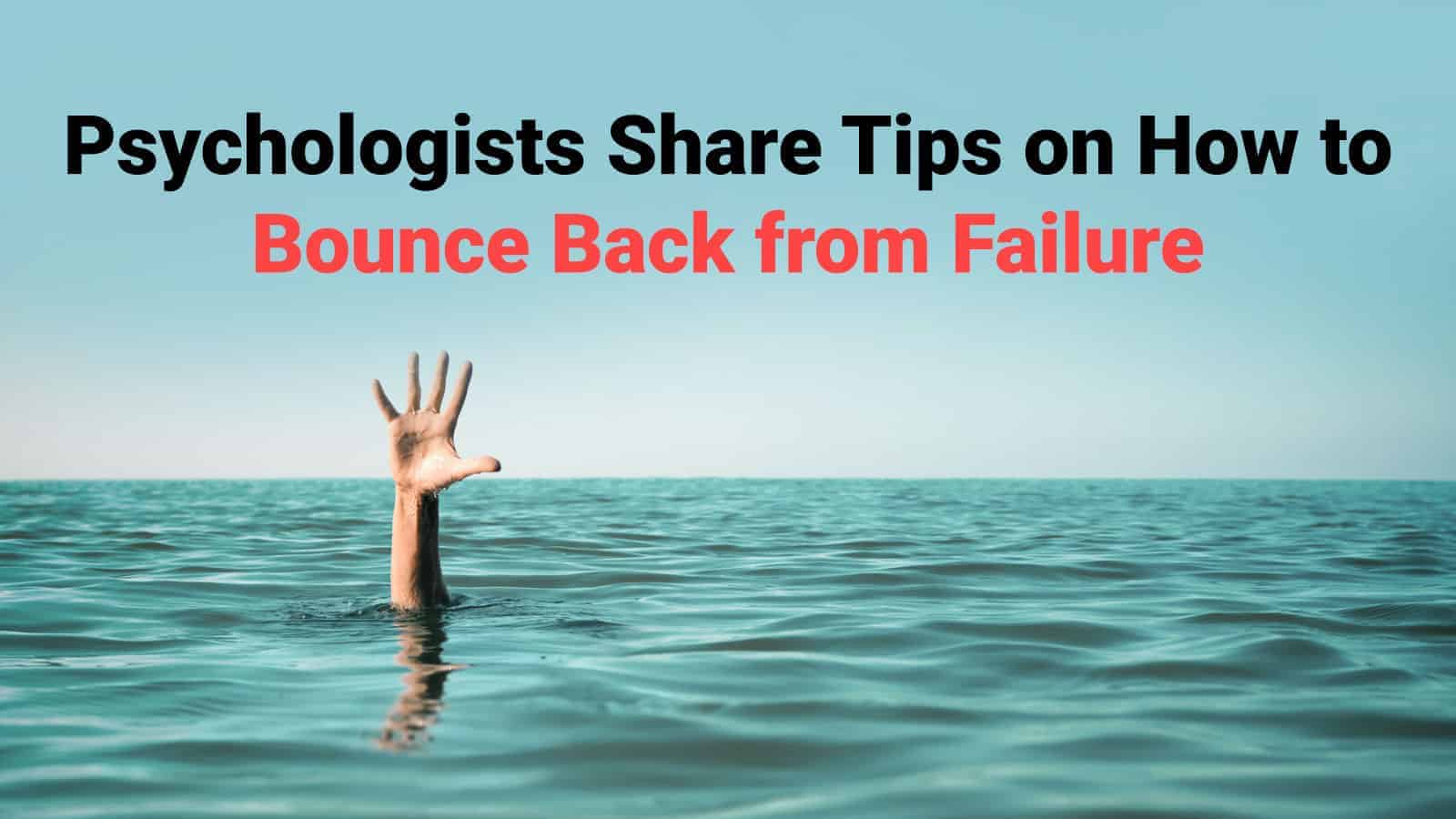 Psychologists Share Tips on How to Bounce Back from Failure