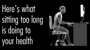 sitting too long