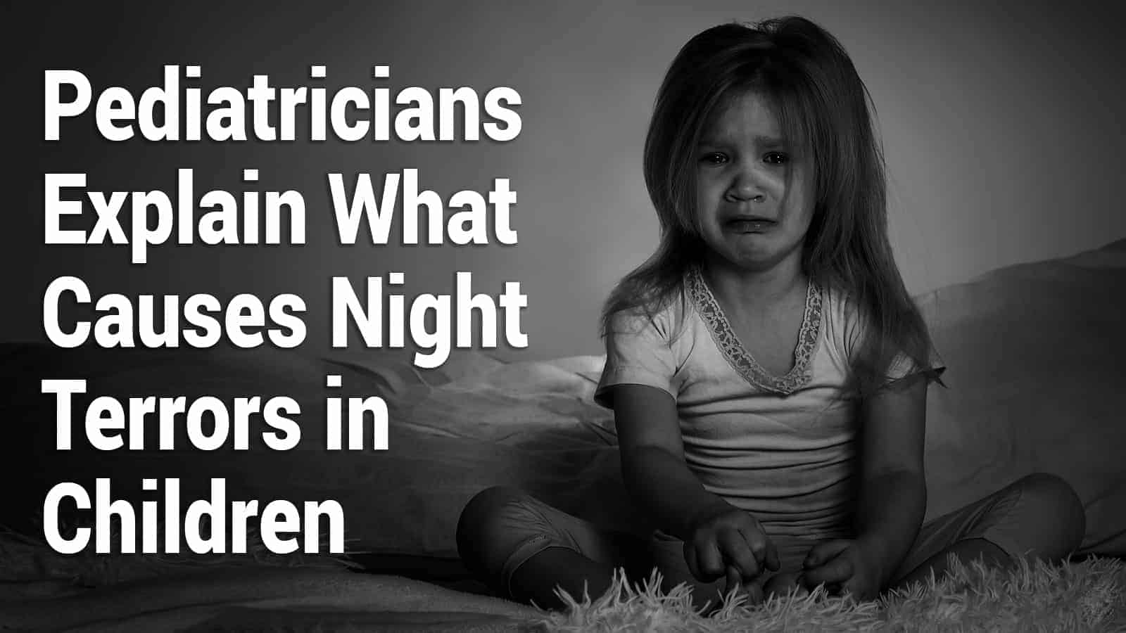 Pediatricians Explain What Causes Night Terrors in Children