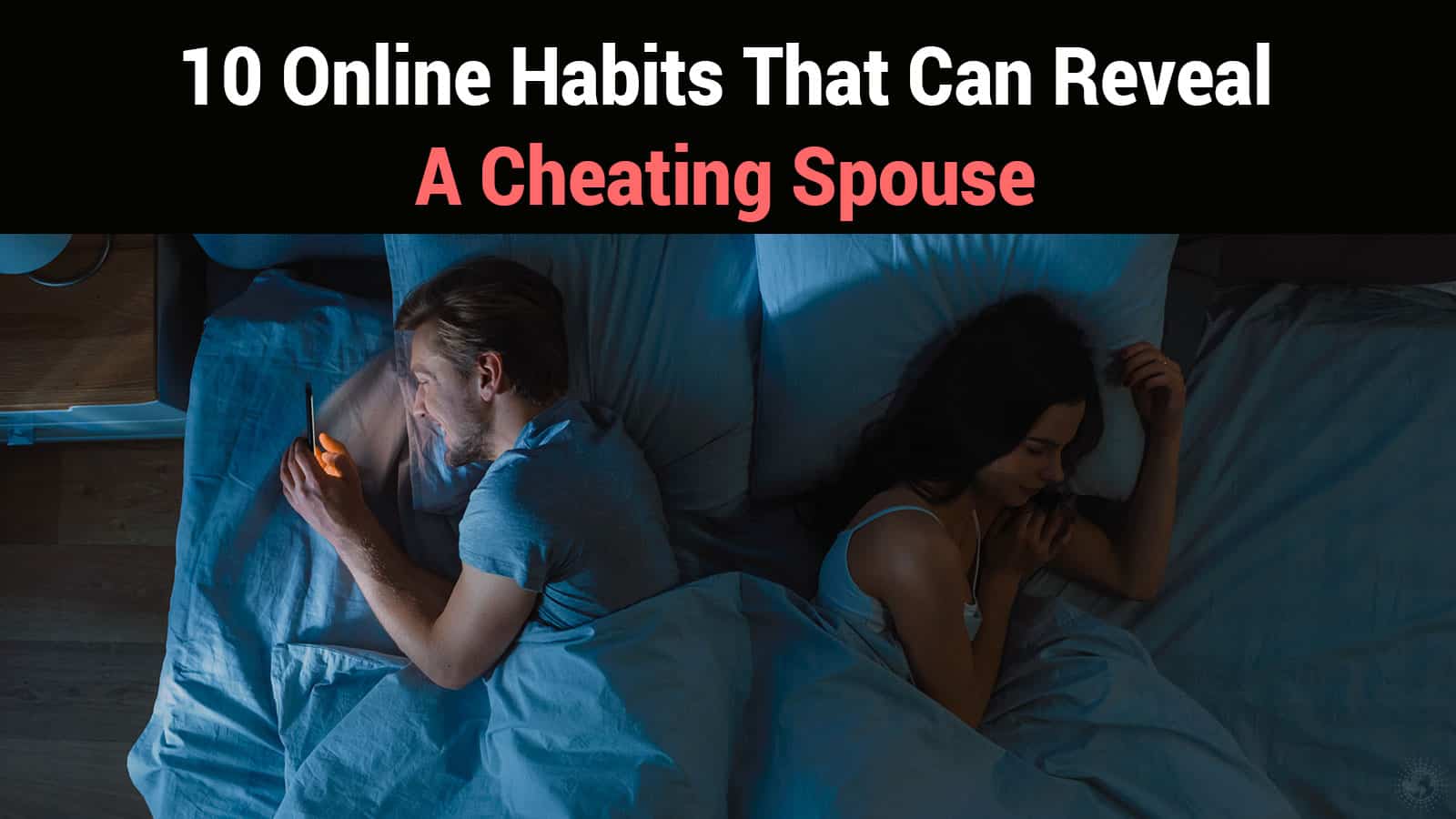 10 Online Habits That Can Reveal a Cheating Spouse