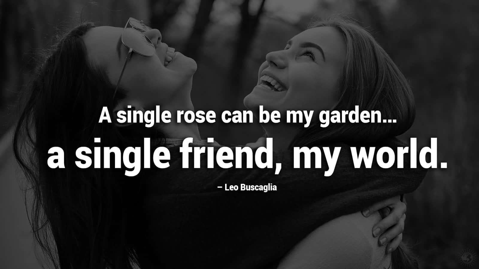 15 Quotes About Friends Who Have Stuck With You Forever