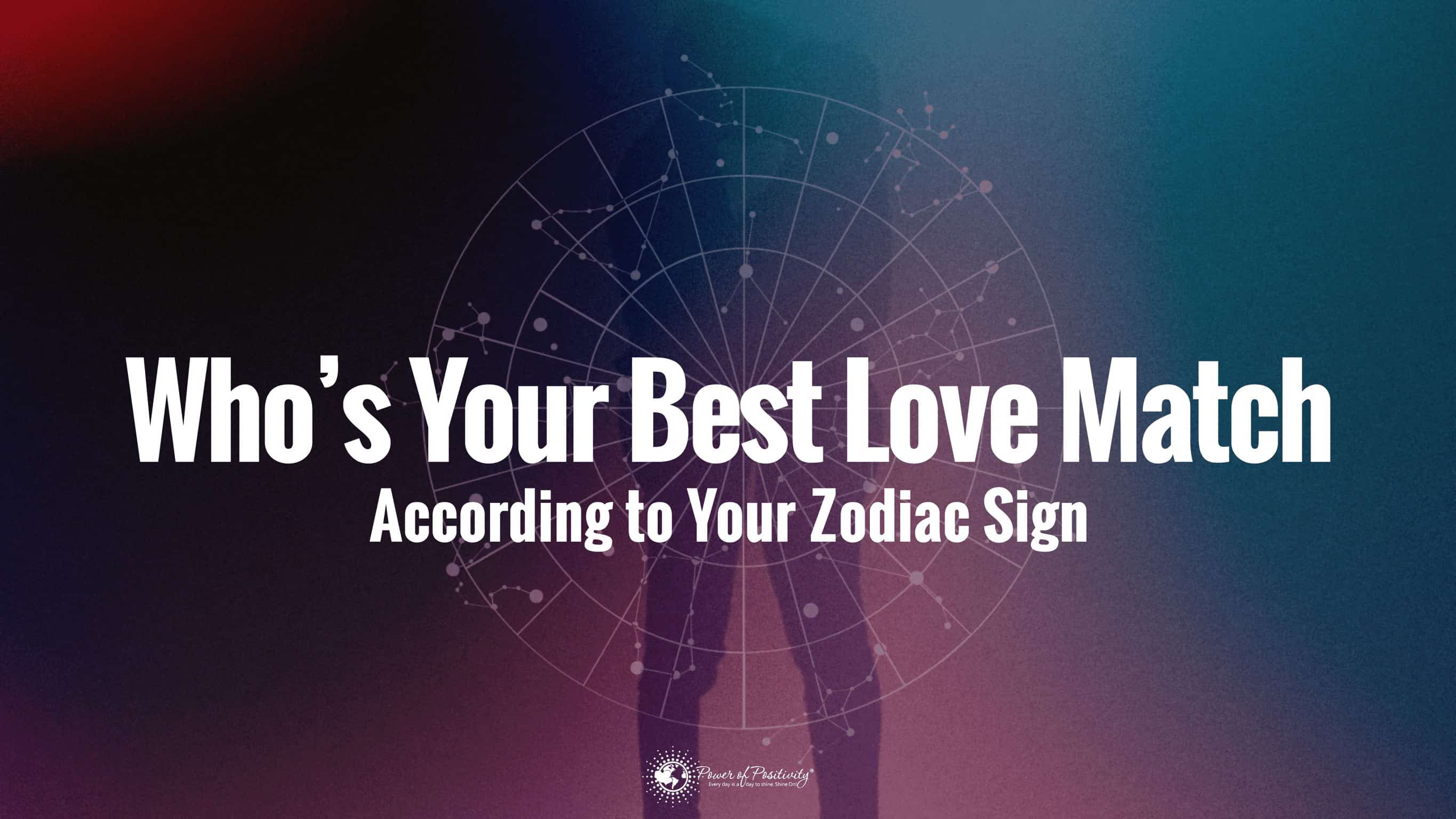 Who’s Your Best Love Match, According to Zodiac Sign?