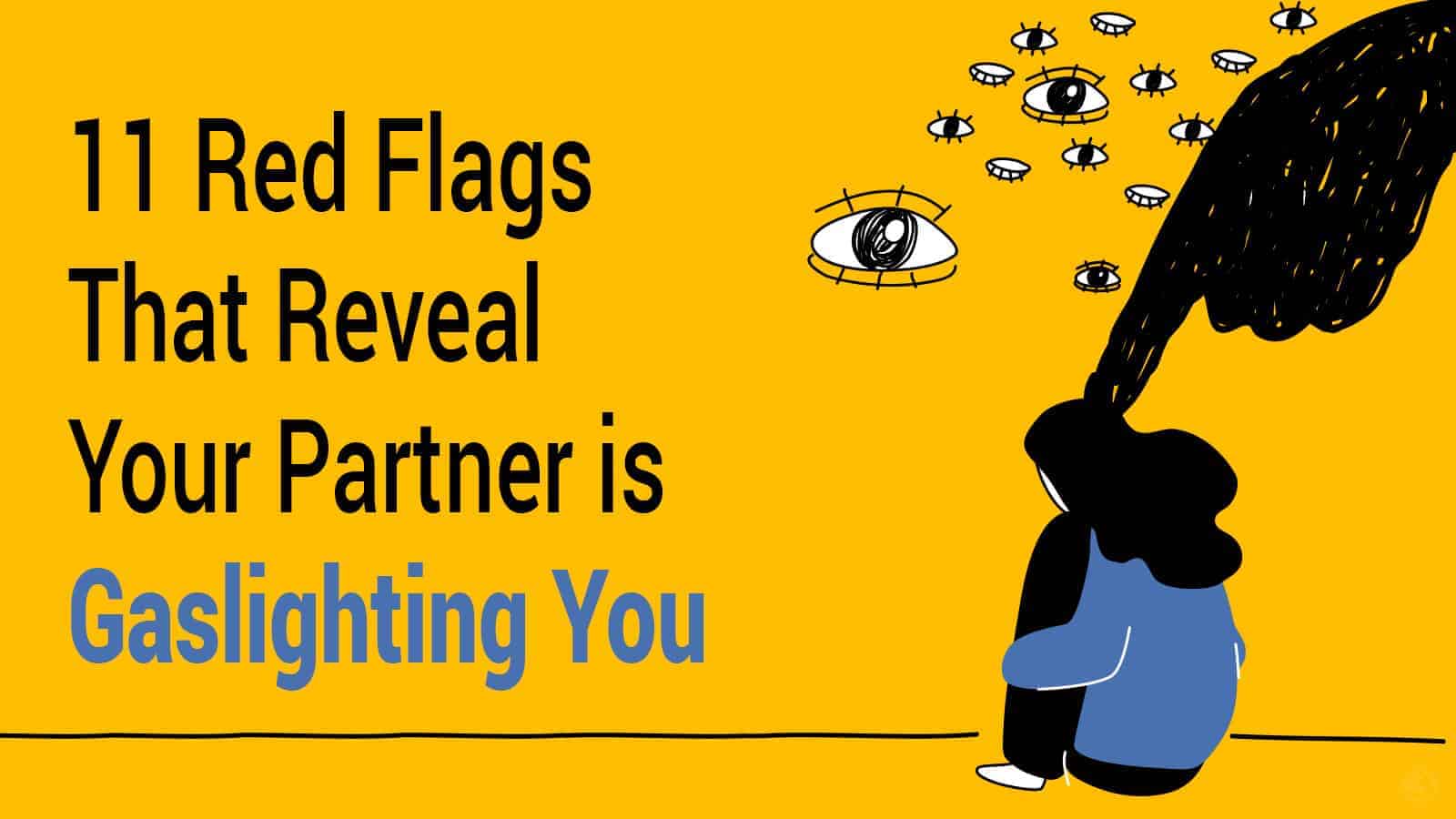 11 Red Flags That Reveal Your Partner is Gaslighting You  