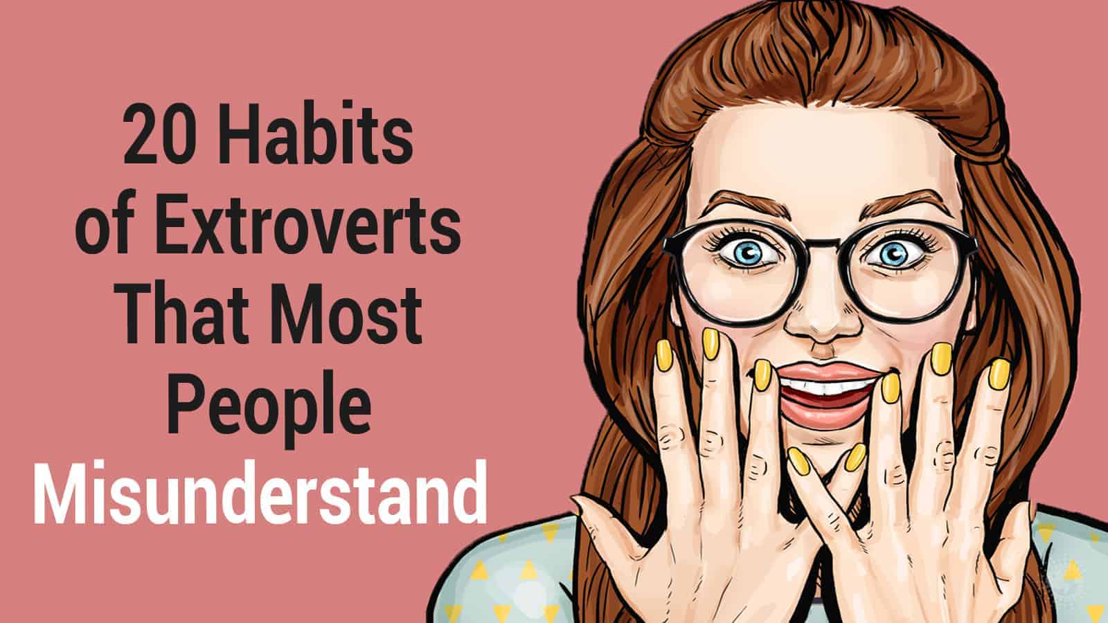 20 Habits of Extroverts That Most People Misunderstand