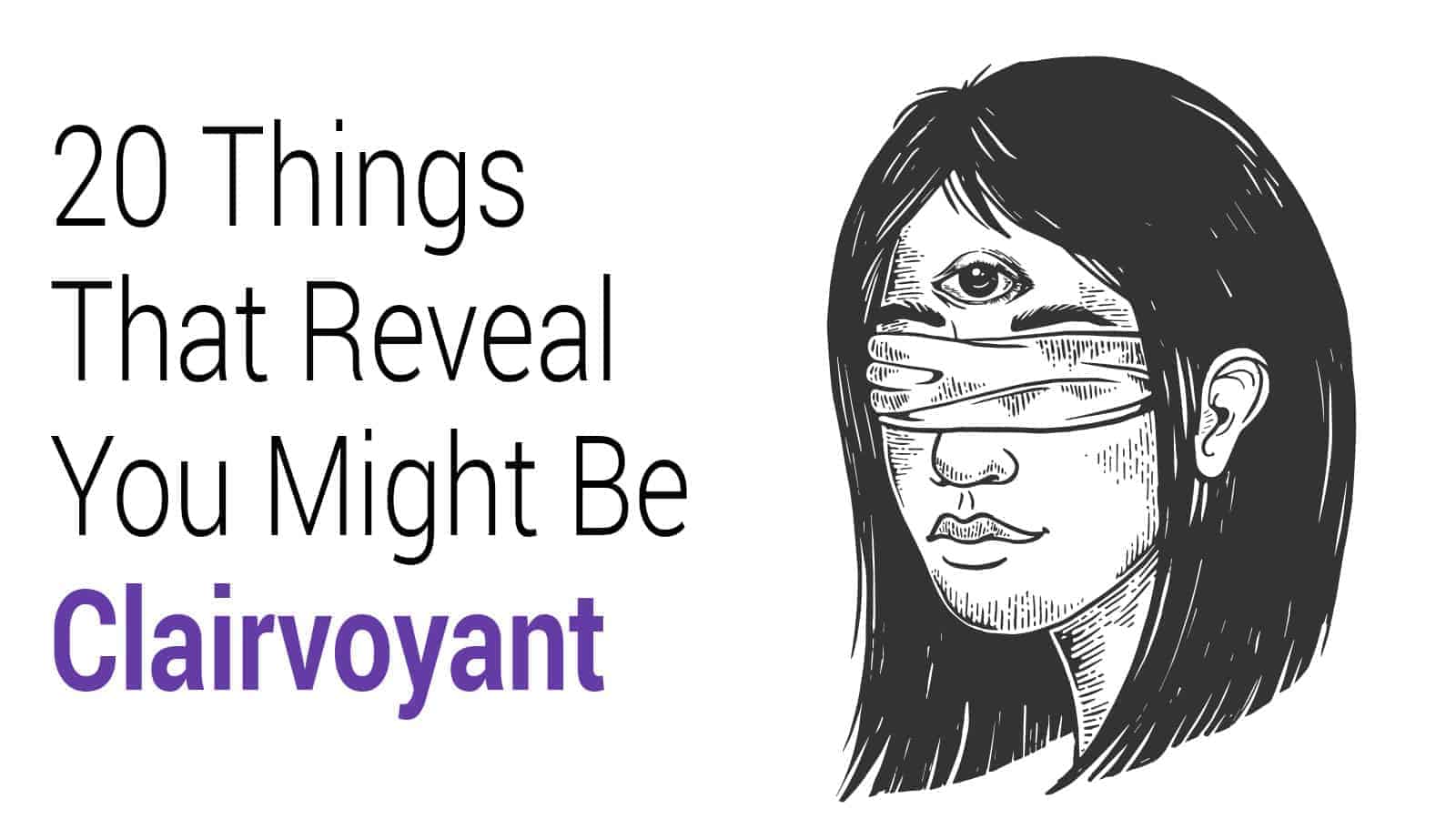 20 Things That Reveal You Might Be Clairvoyant