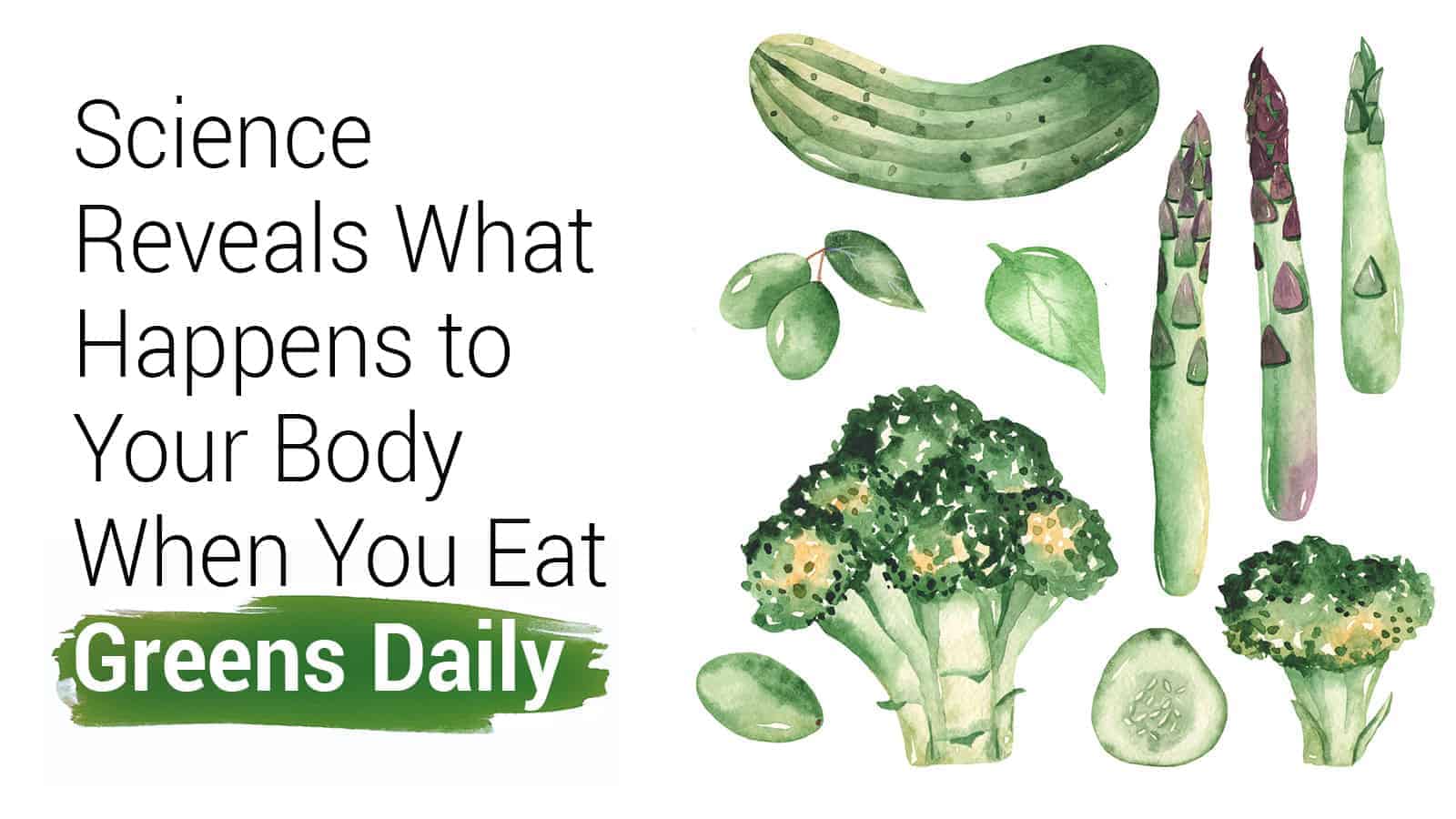 Science Reveals What Happens to Your Body When You Eat Greens Daily