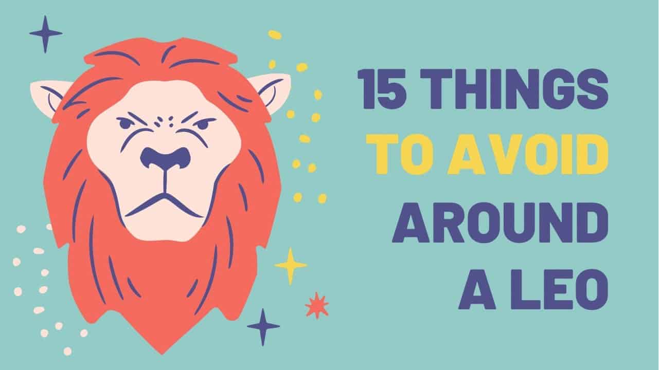 Astrology Explains 15 Things Never to Say or Do Around a Leo