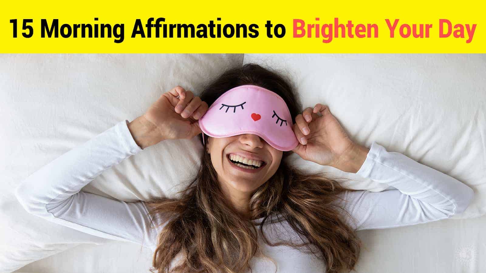 15 Morning Affirmations to Brighten Your Day