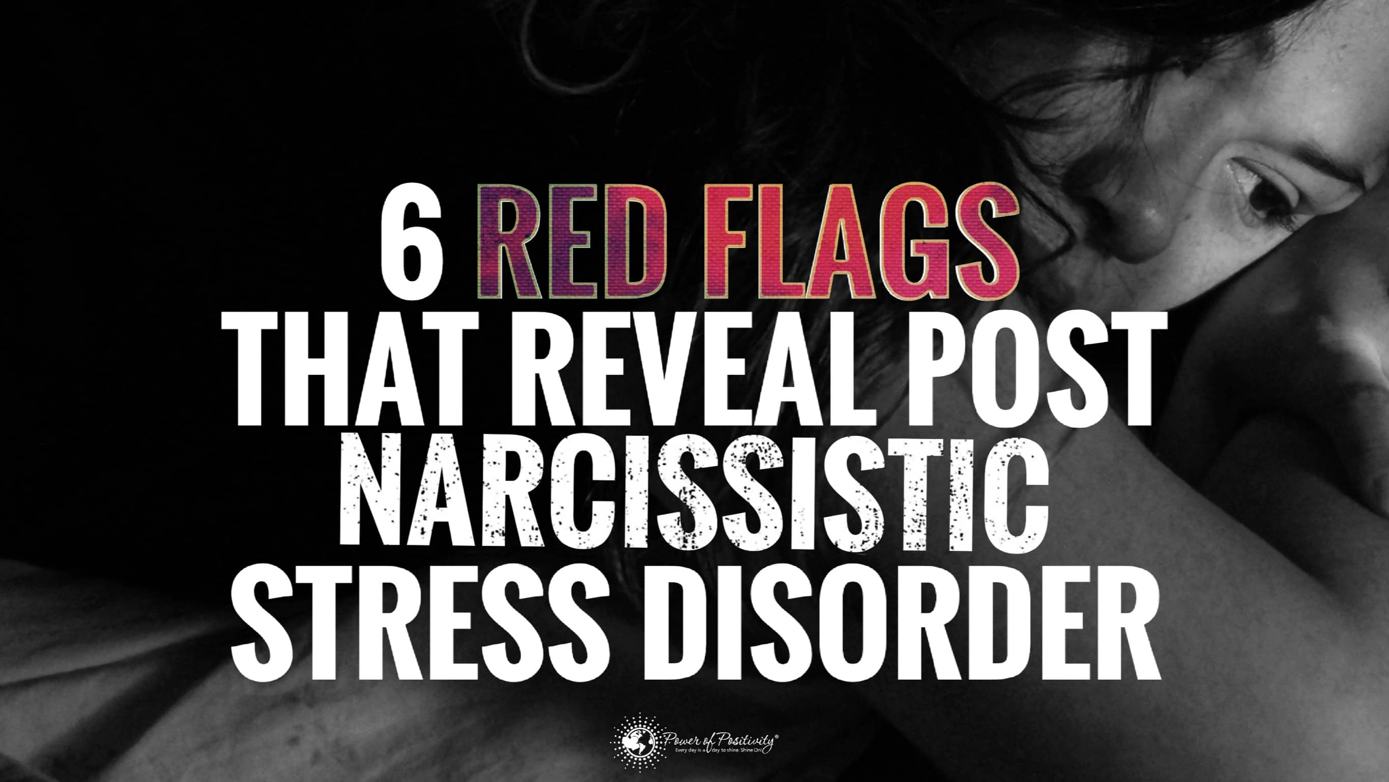6 Red Flags That Reveal Post Narcissistic Stress Disorder (PNSD)
