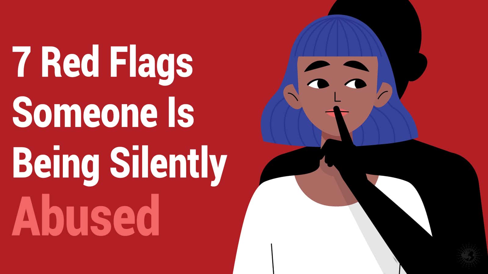 7 Red Flags Someone Is Being Silently Abused