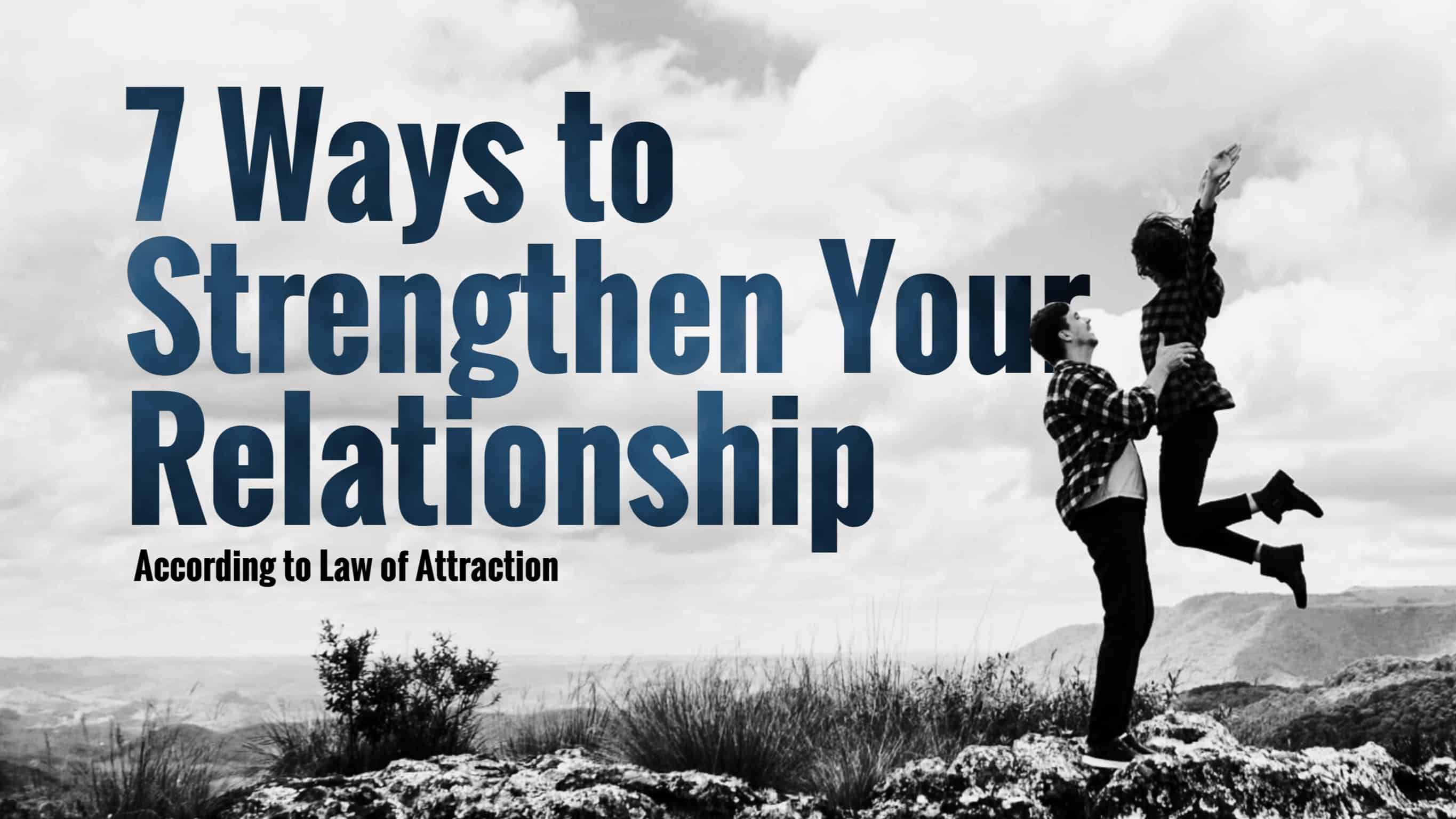 7 Ways to Strengthen Your Relationship, According to Law of Attraction