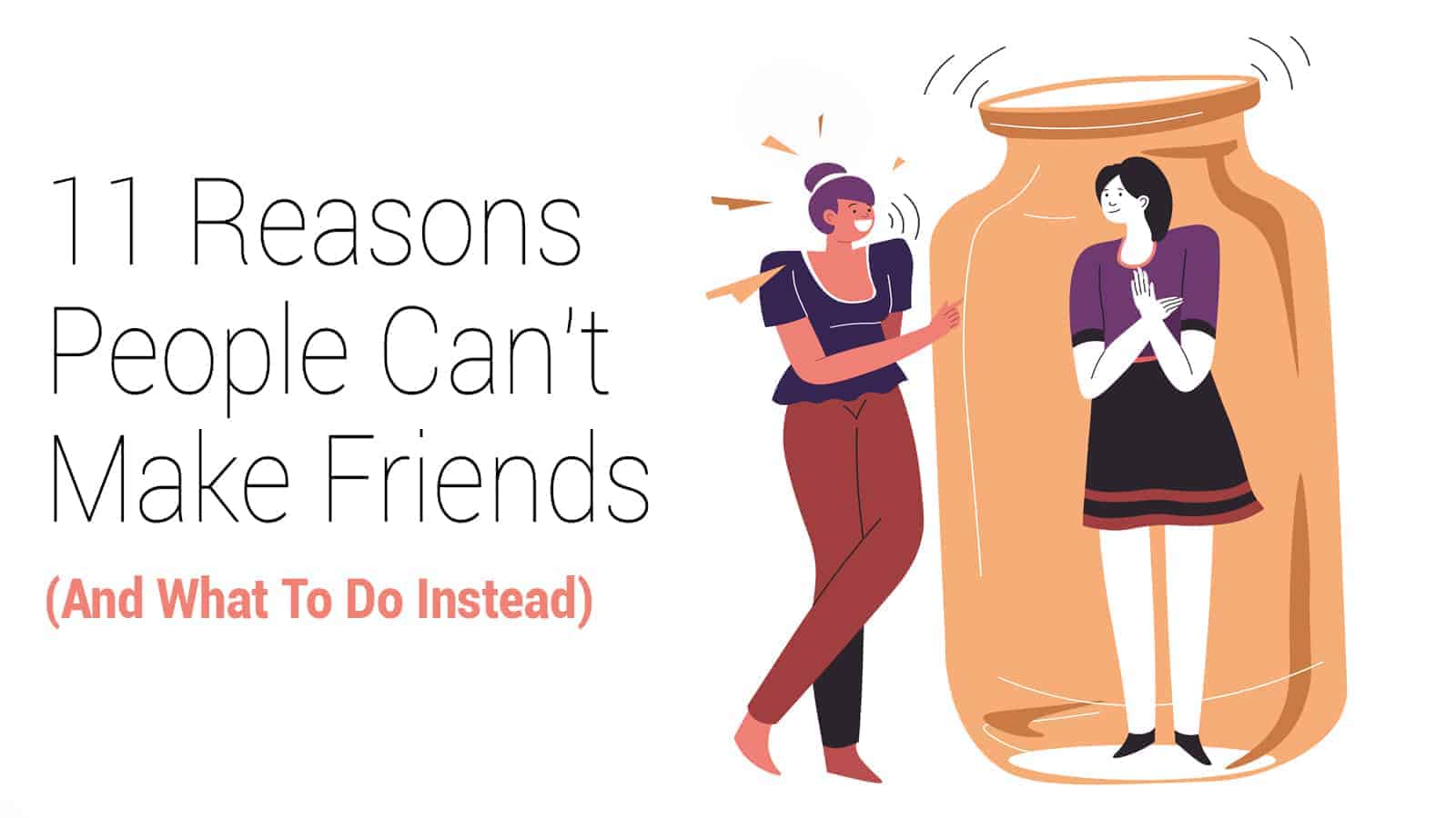 11 Reasons People Can’t Make Friends (And What To Do Instead)