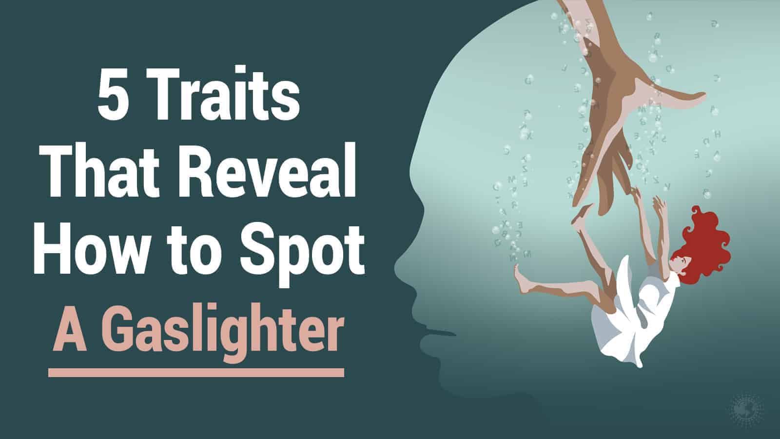 5 Traits That Reveal How to Spot A Gaslighter