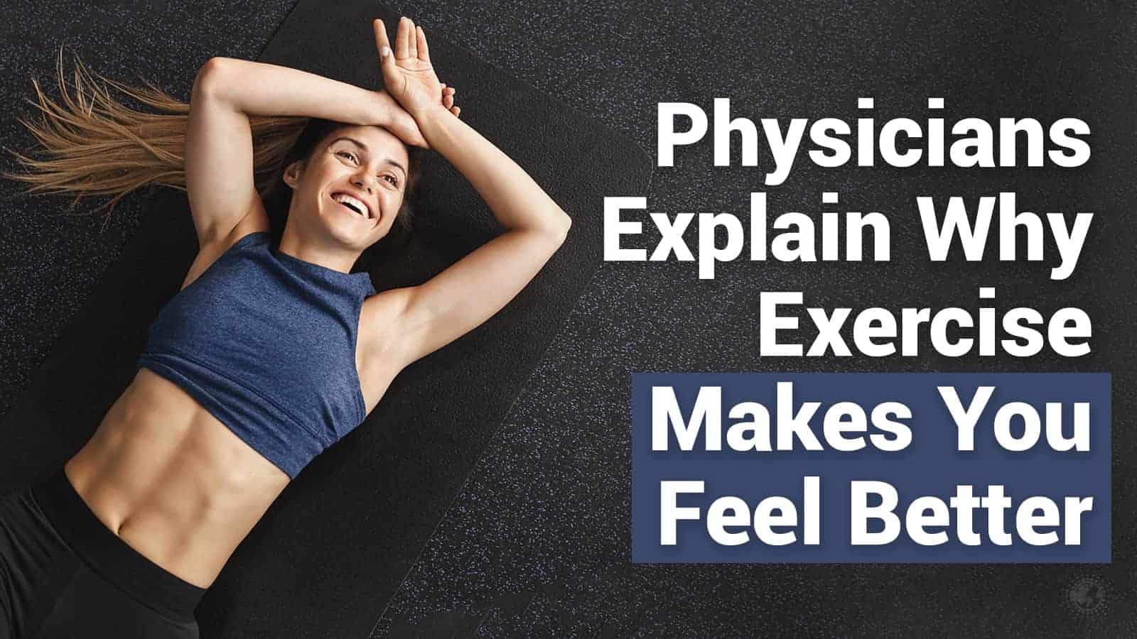 Physicians Explain Why Exercise Makes You Feel Better