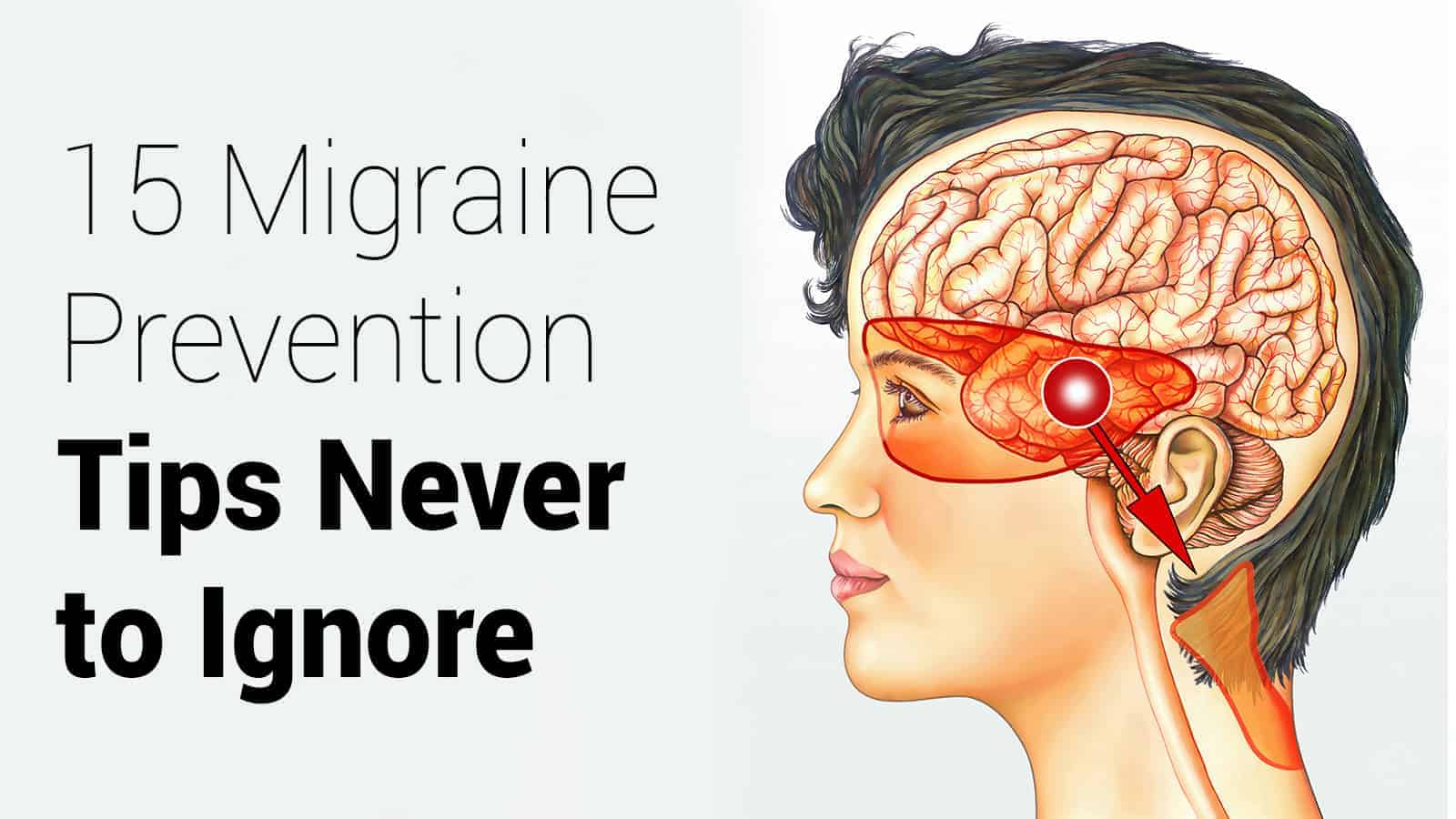 15 Migraine Prevention Tips Never to Ignore