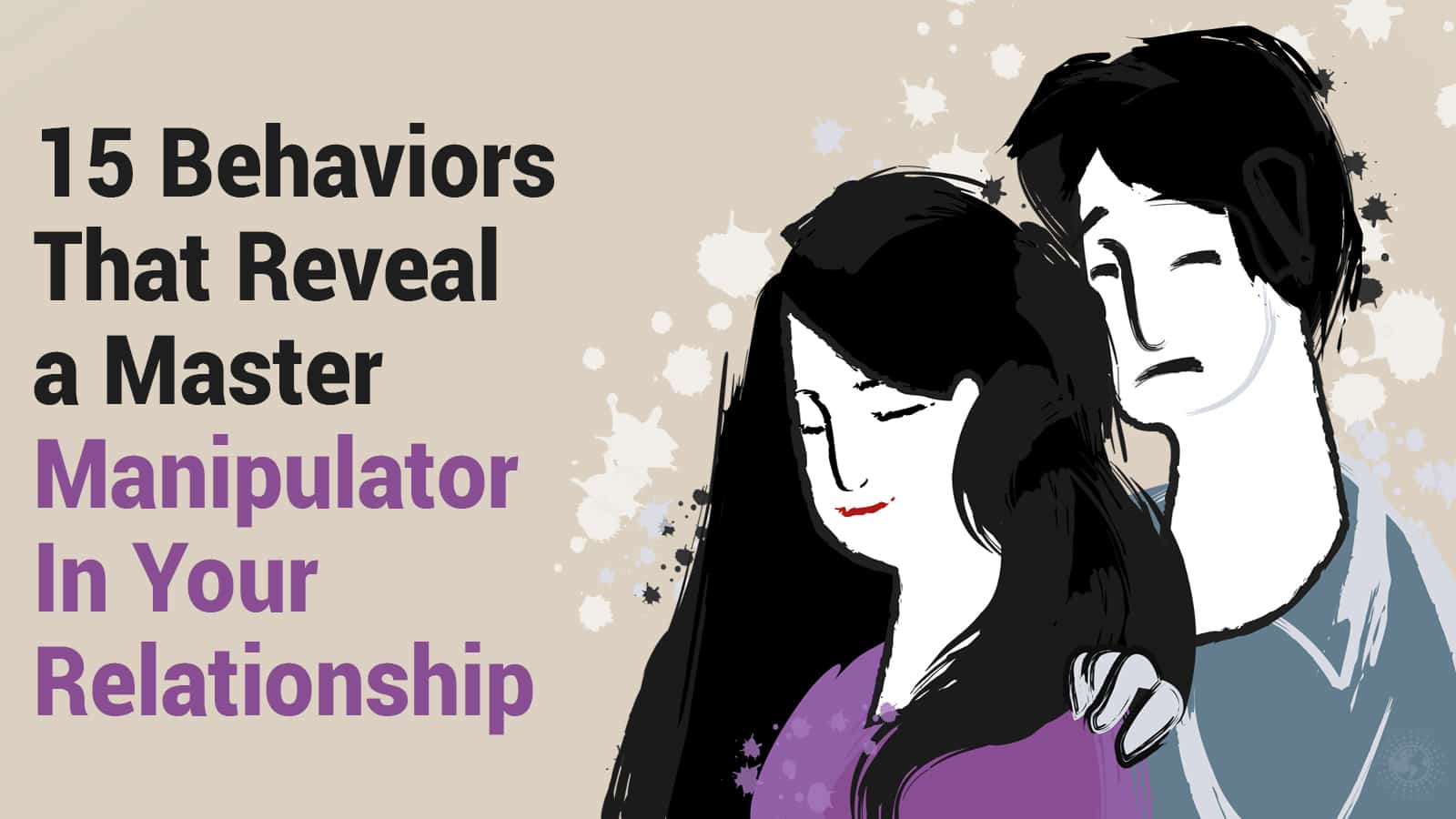 15 Behaviors That Reveal a Master Manipulator In A Relationship