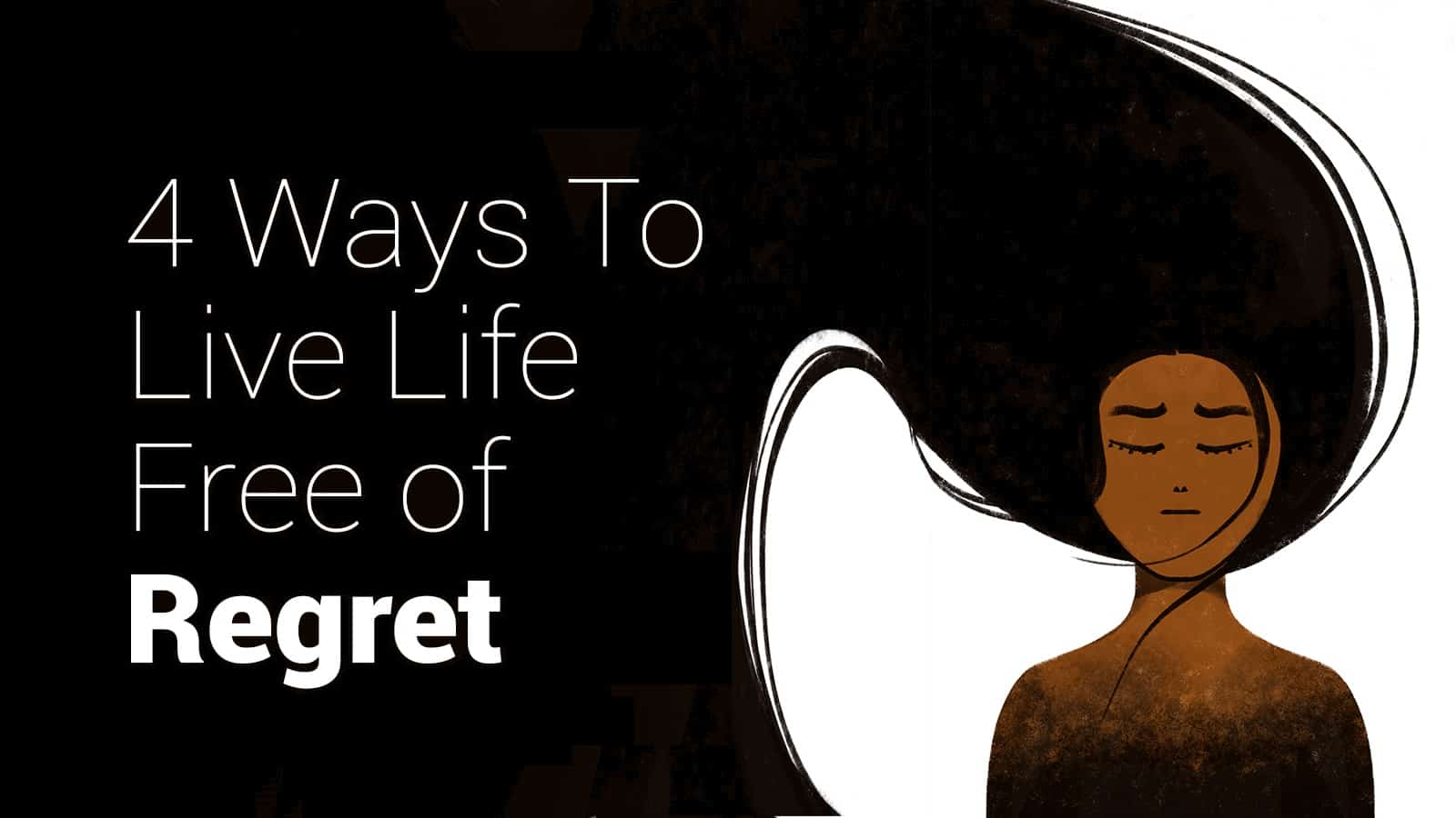 4 Ways To Live Life Free of Regret