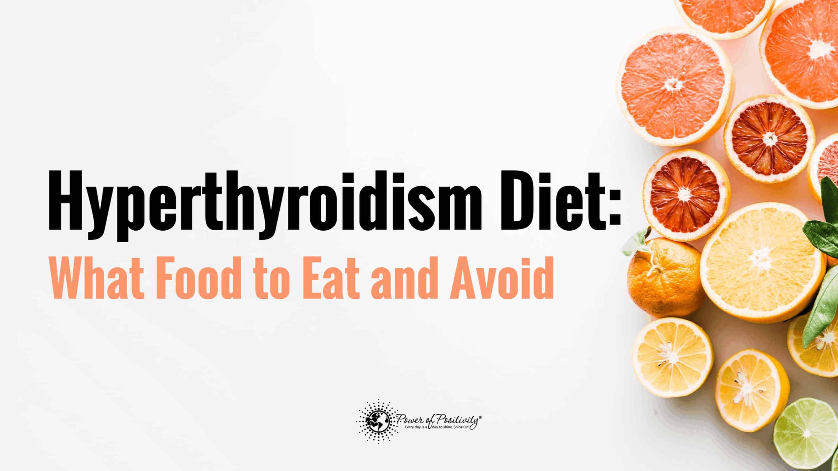 Hyperthyroidism Diet: What Foods to Eat and Avoid