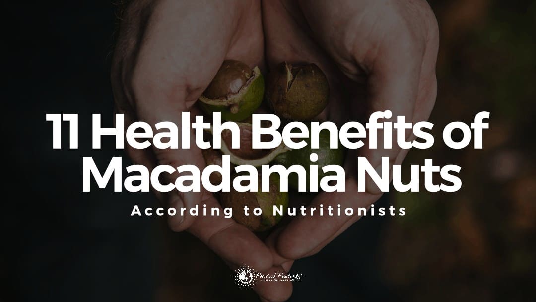 11 Health Benefits of Macadamia Nuts According to Nutritionists
