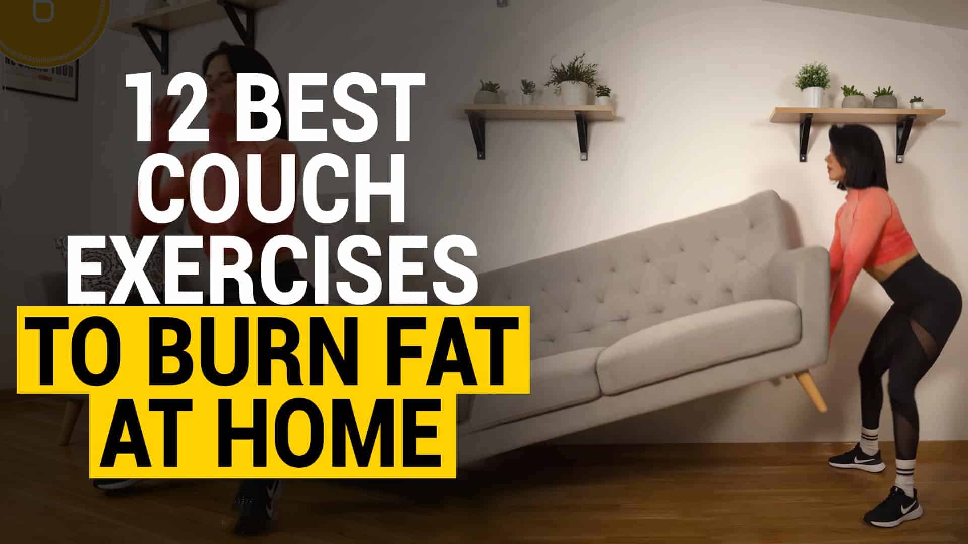 12 Couch Exercises That Melt Fat Faster Than Going to The Gym